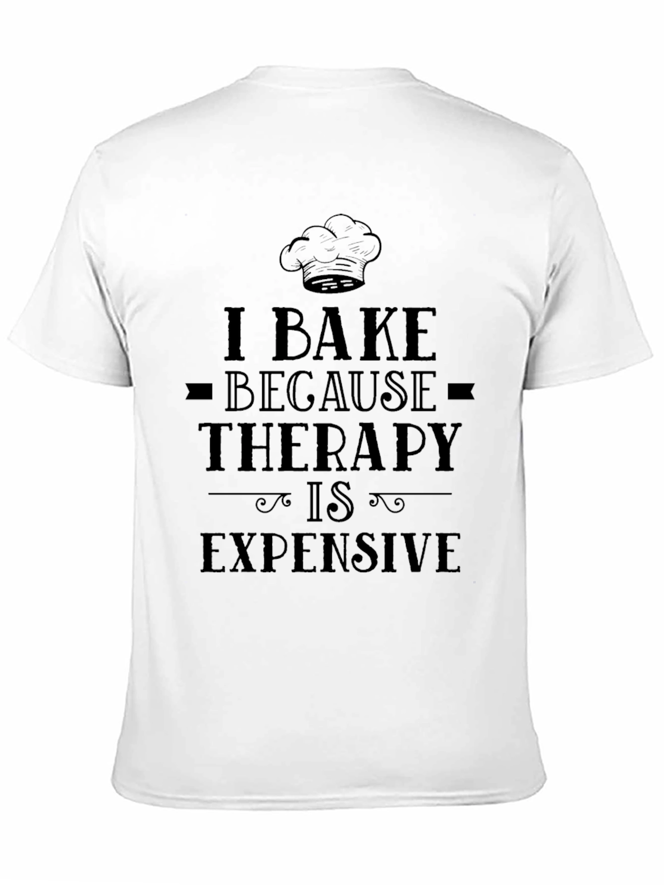 I Bake Because Therapy Is Expensive T-Shirt
