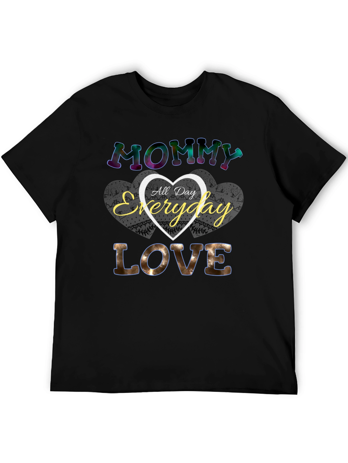 Mommy All Day Everyday Love T-Shirt