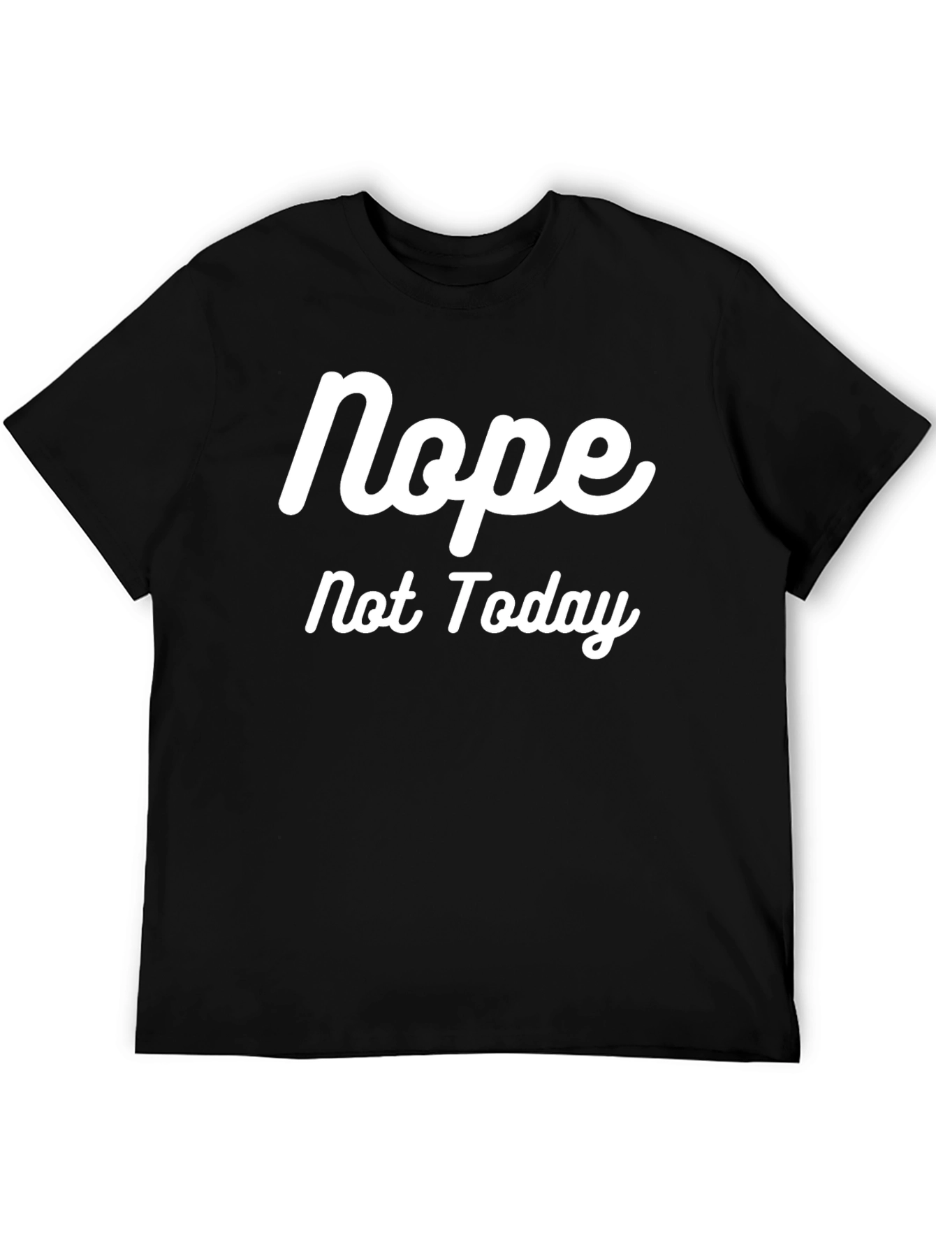 Nope Not Today Graphic Tee
