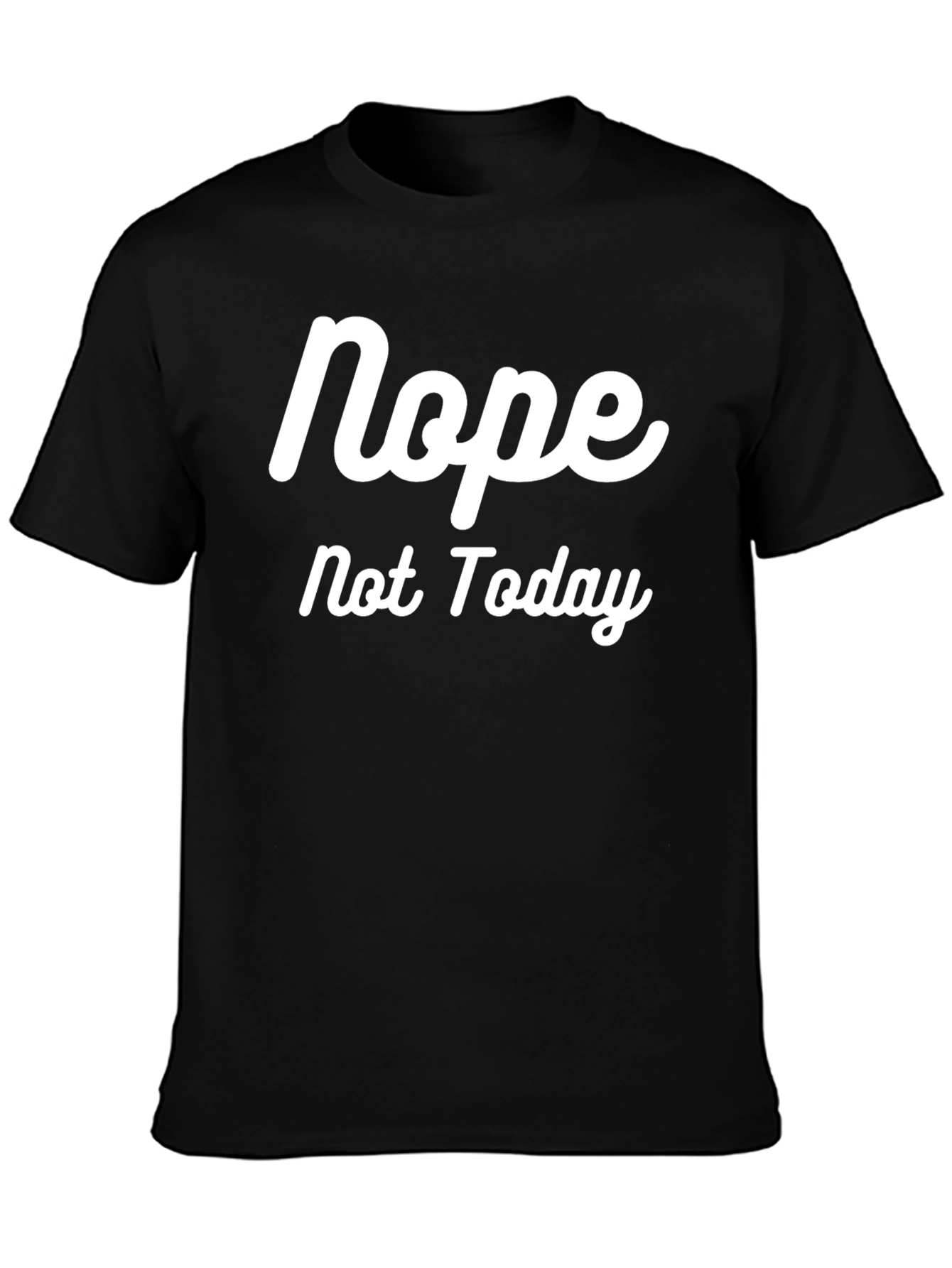 Nope Not Today Graphic Tee