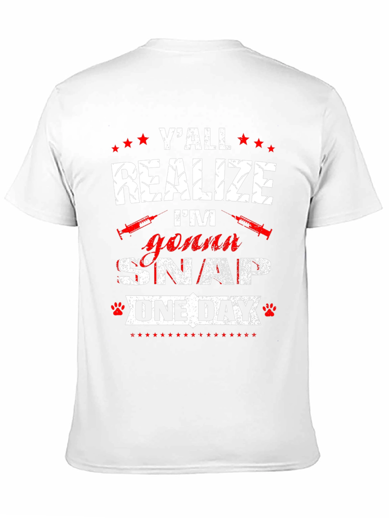 Yall Realize Im Gonna Snap One Day T-Shirt