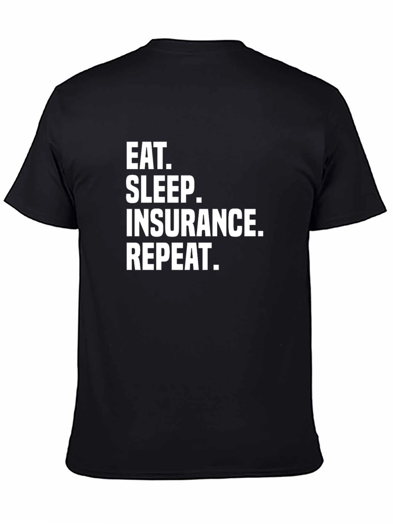 Eat Sleep Insurance Repeat Funny T-Shirt