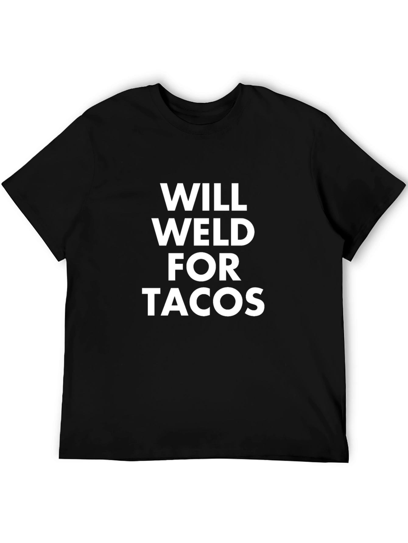 Will Weld For Tacos Graphic T-Shirt