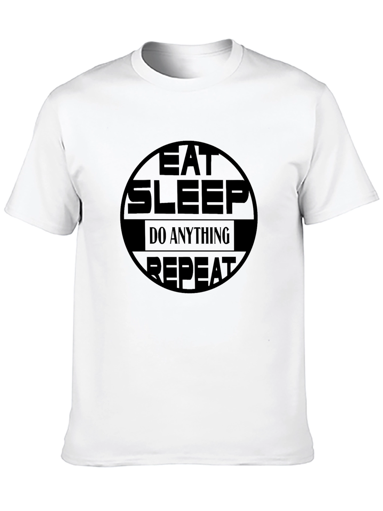 Eat Sleep Do Anything Repeat Graphic T-Shirt