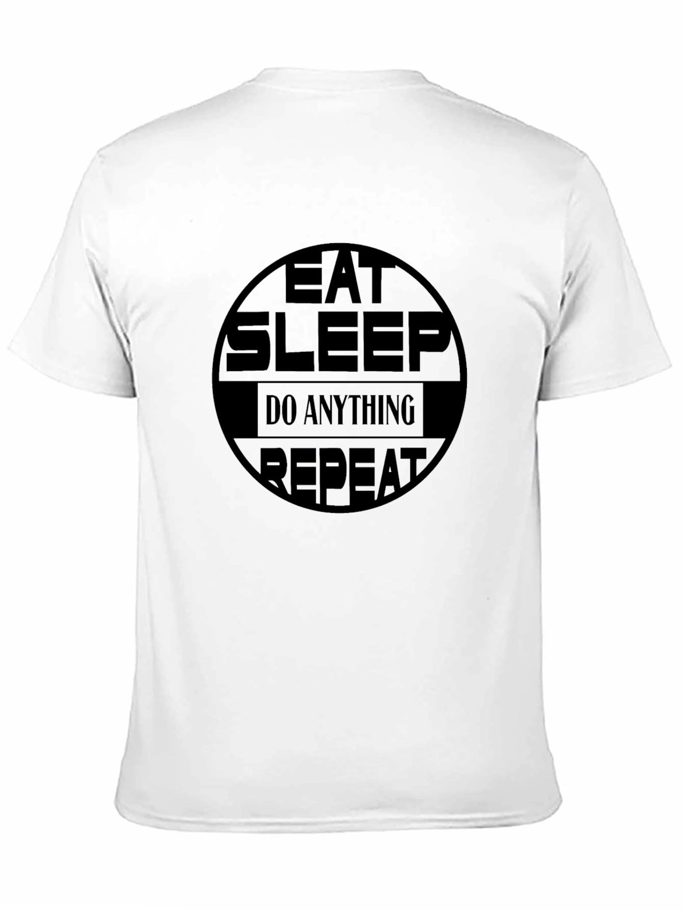 Eat Sleep Do Anything Repeat Graphic T-Shirt