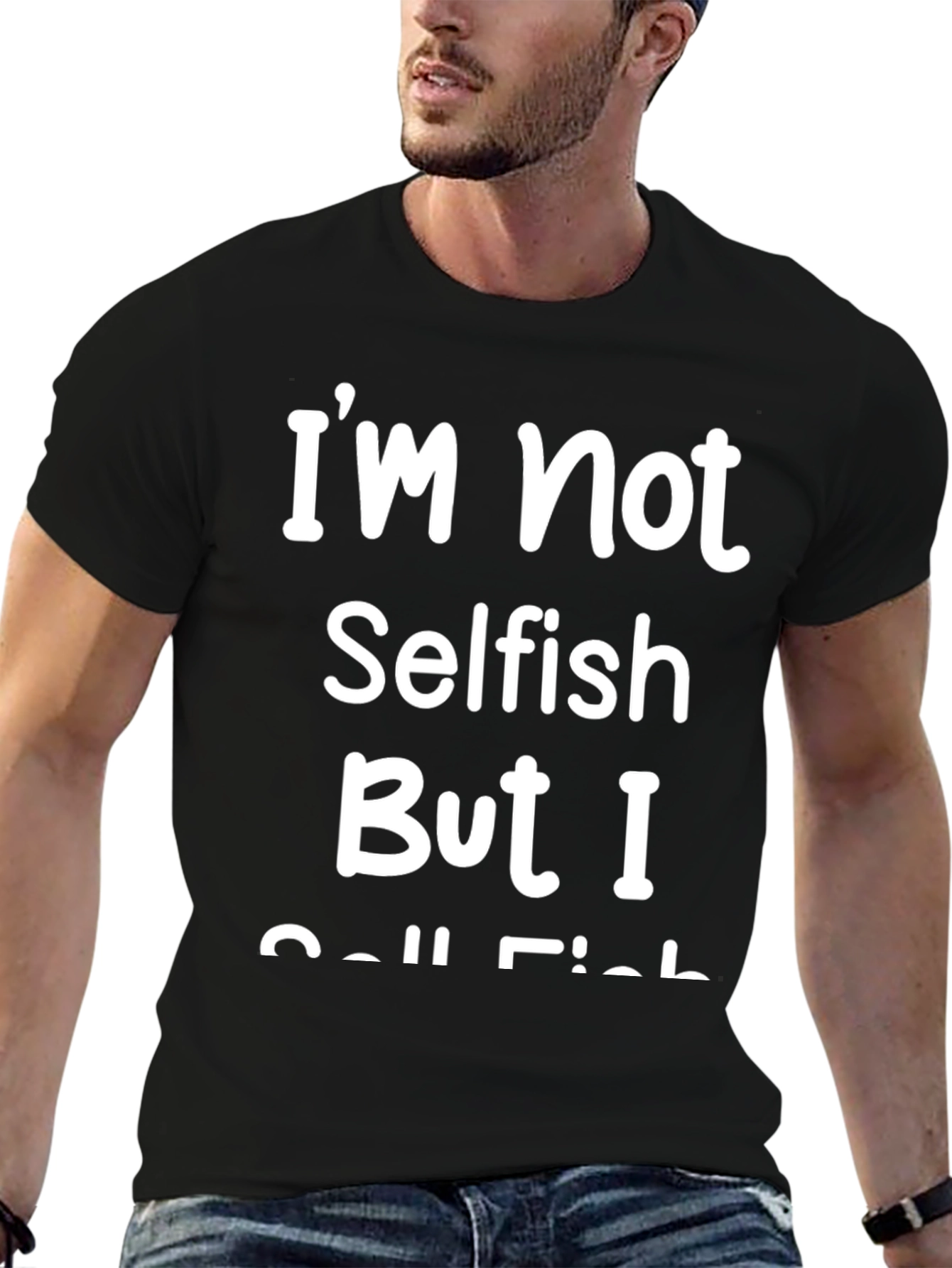 Funny Im Not Selfish I Call Fish Graphic T-Shirt