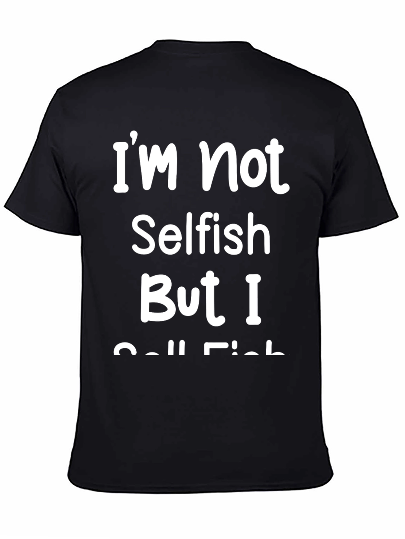 Funny Im Not Selfish I Call Fish Graphic T-Shirt