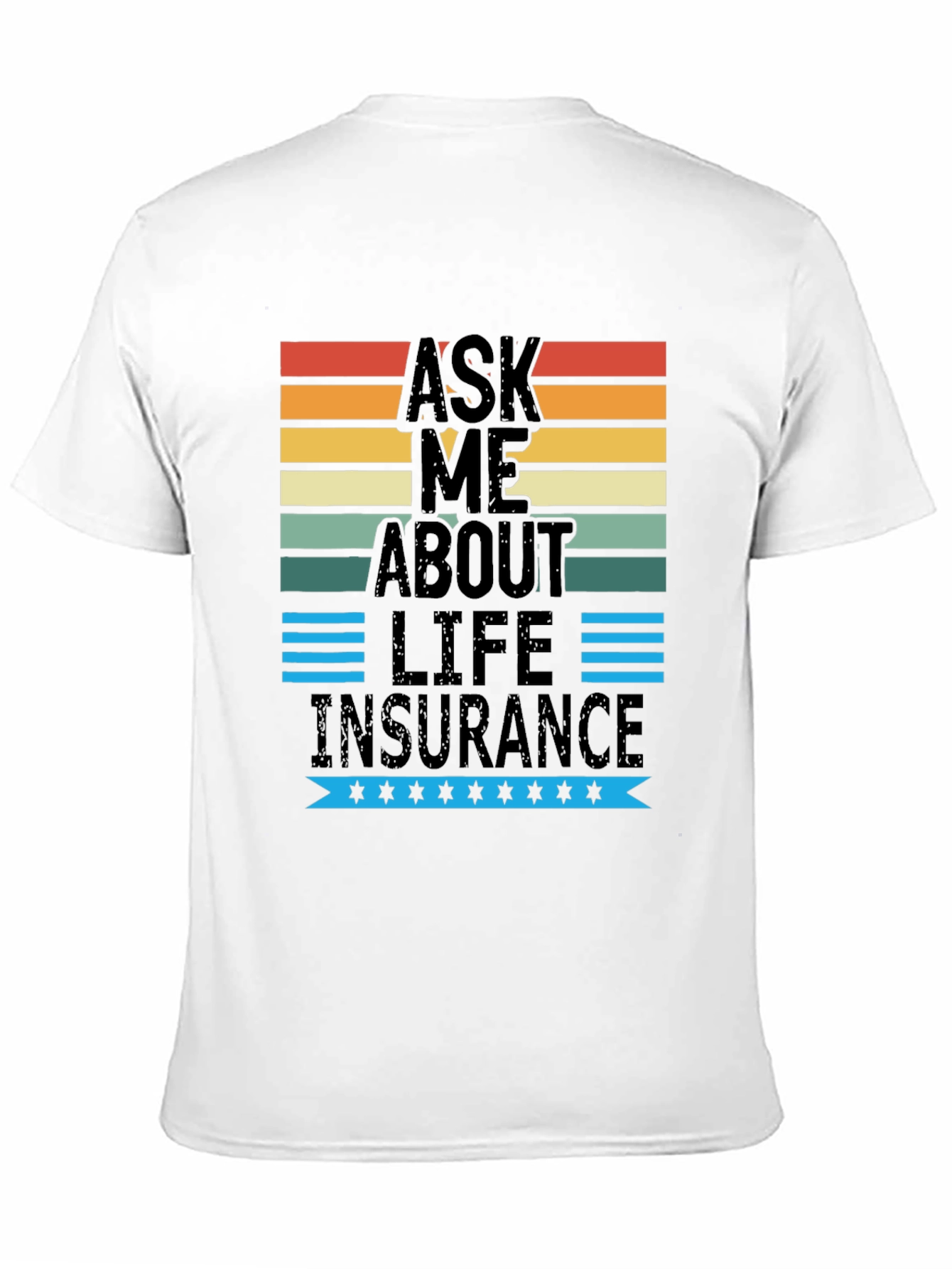 Ask Me About Life Insurance Graphic T-Shirt