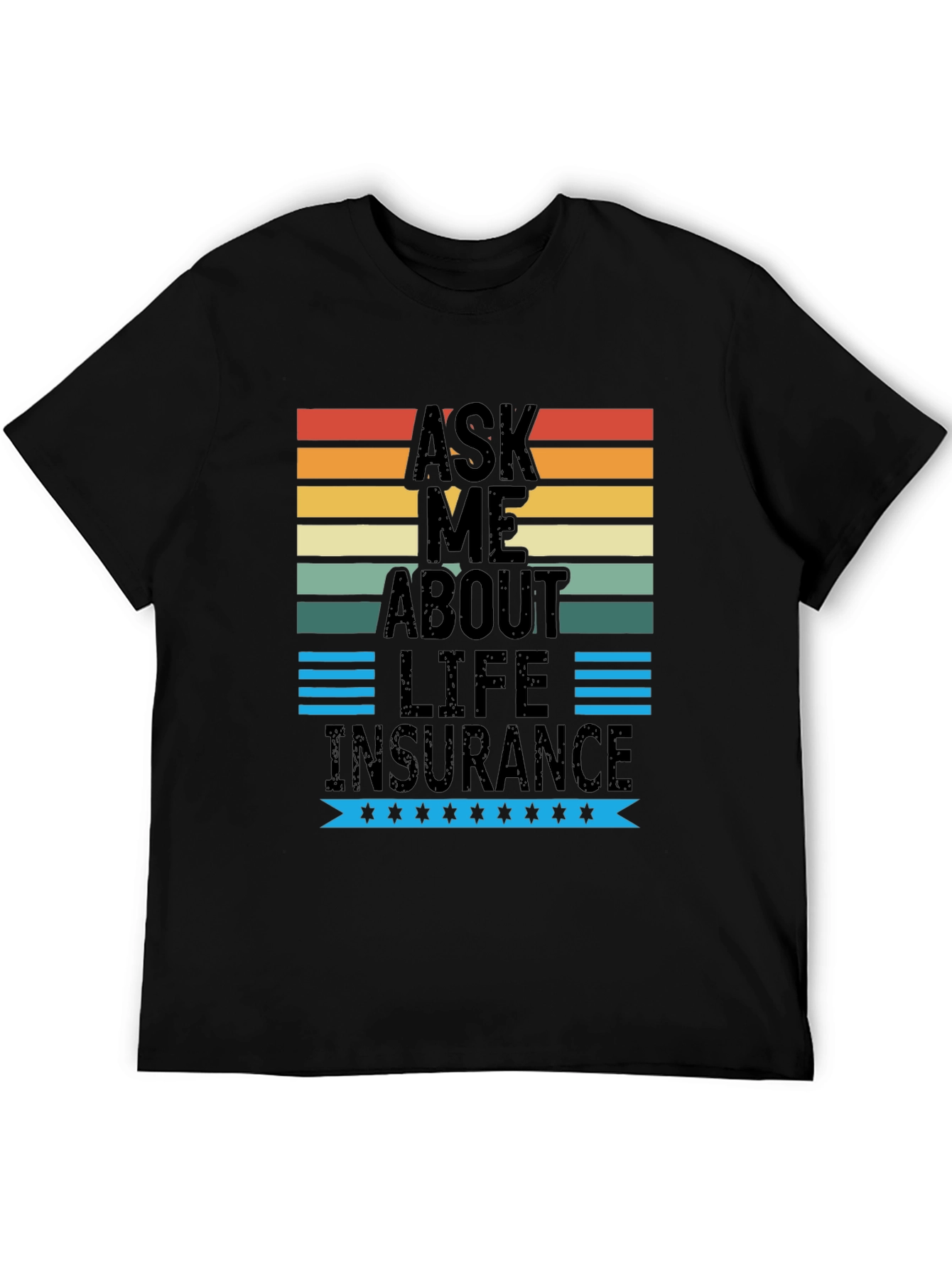 Ask Me About Life Insurance Graphic T-Shirt