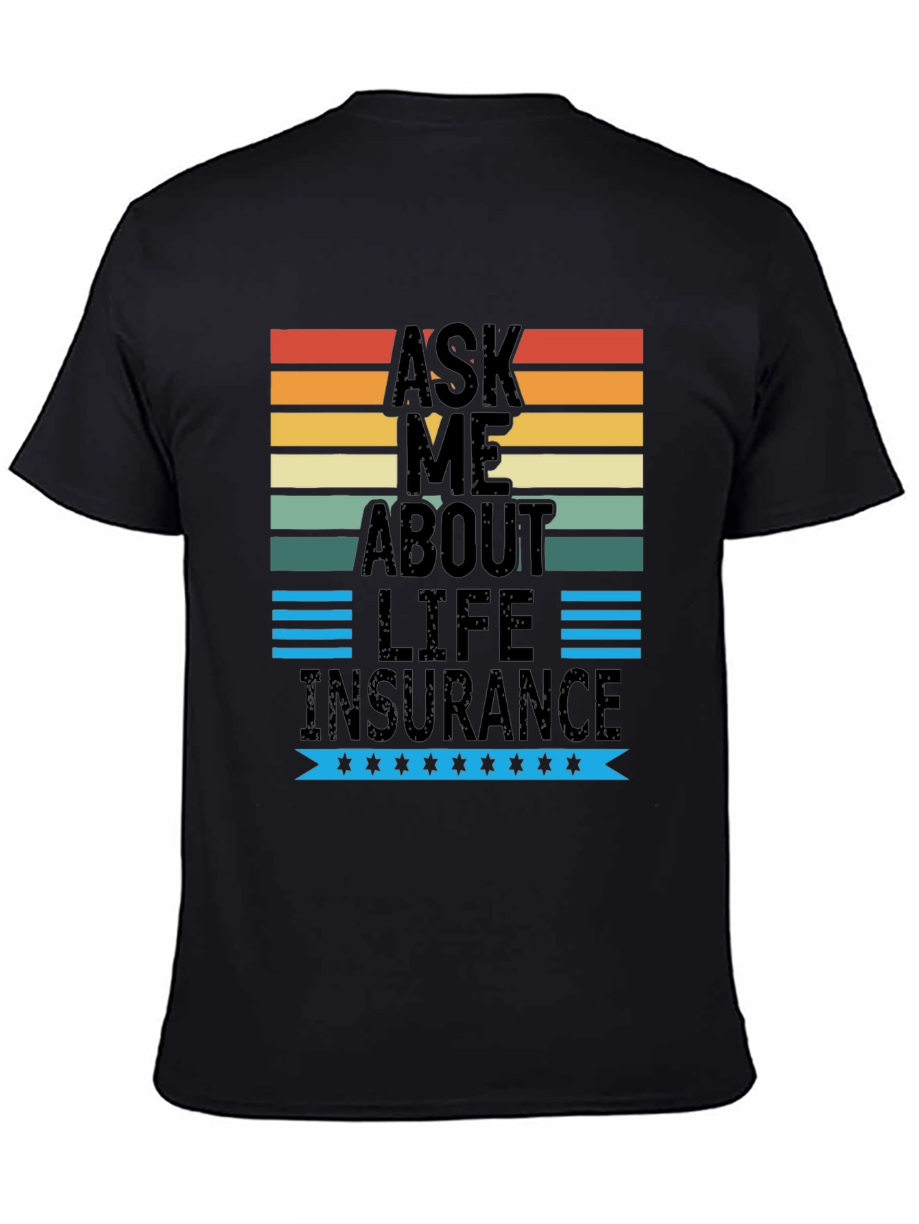 Ask Me About Life Insurance Graphic T-Shirt
