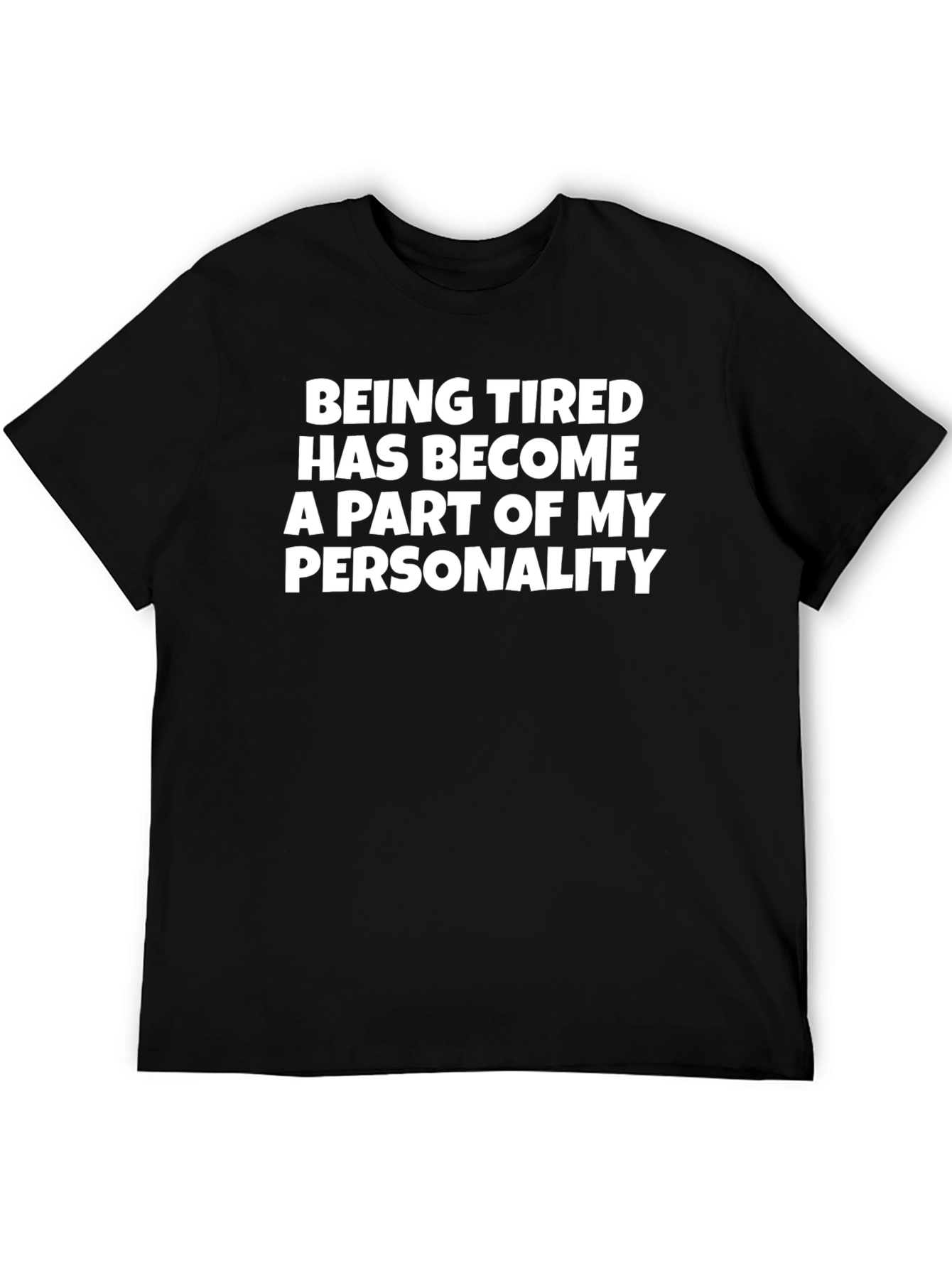 Funny Tired Personality Graphic T-Shirt