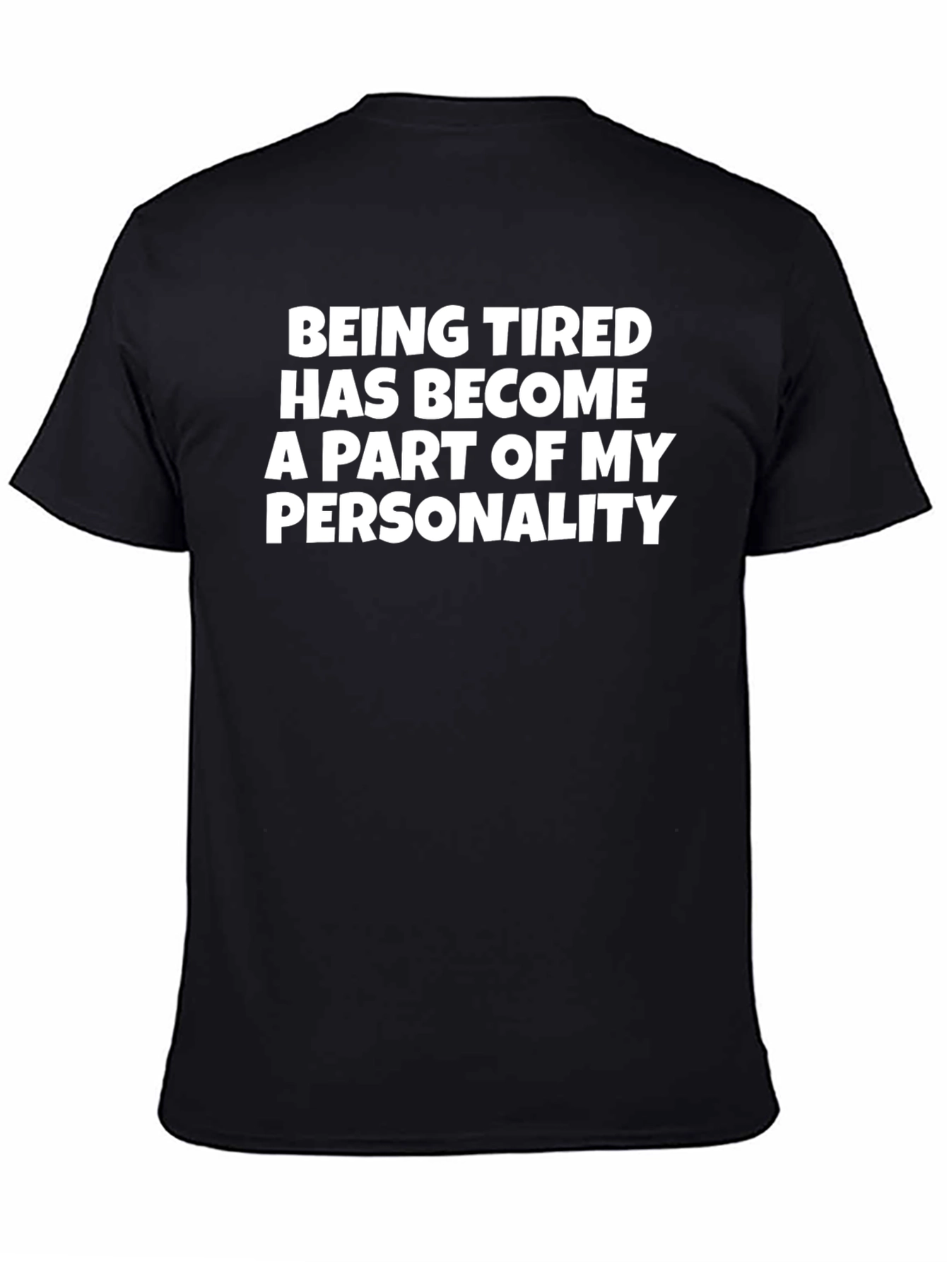 Funny Tired Personality Graphic T-Shirt