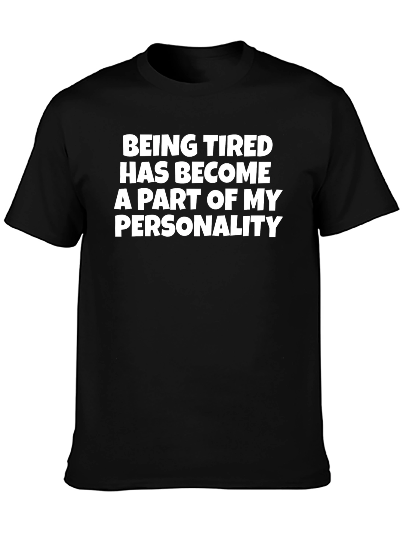 Funny Tired Personality Graphic T-Shirt