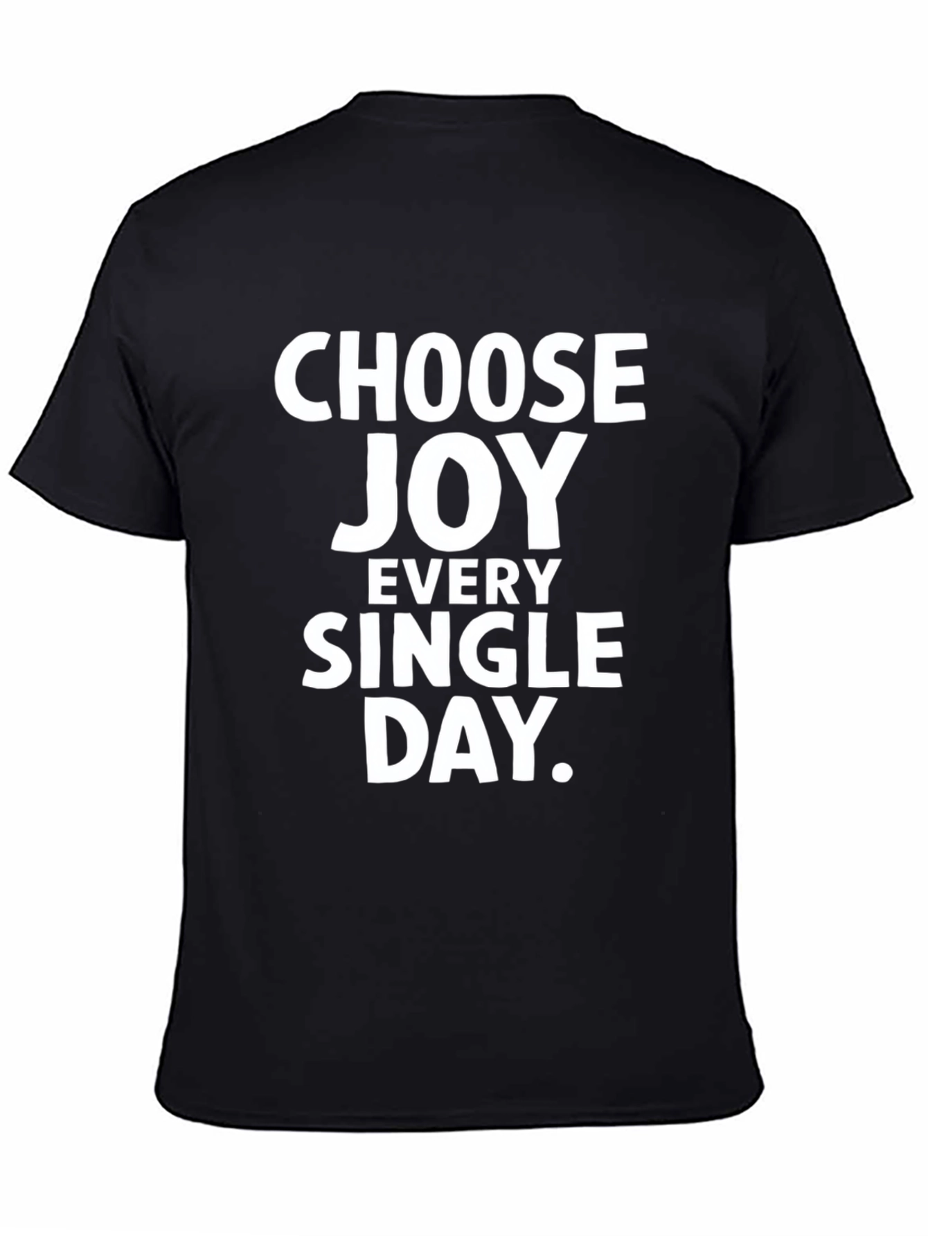 Choose Joy T-Shirt - Every Single Day Graphic Tee