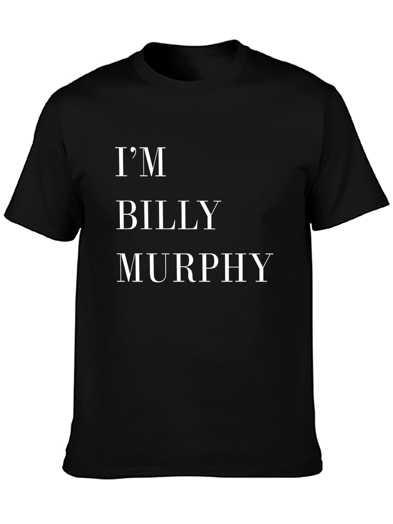Im Billy Murphy T-Shirt