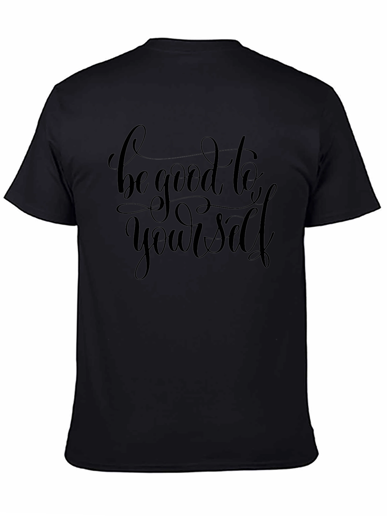 Be Good To Yourself - Black Graphic T-Shirt