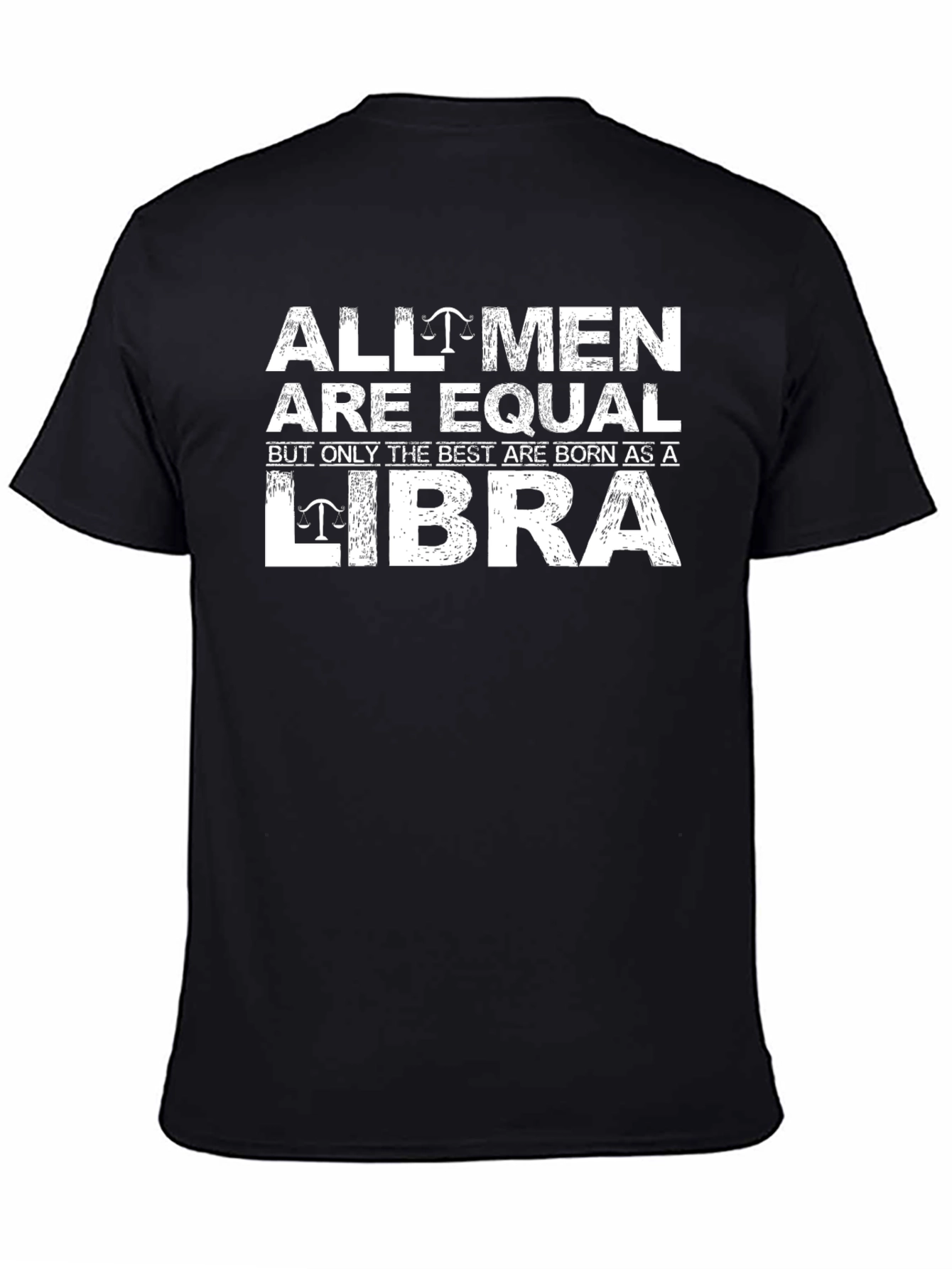 Libra Zodiac T-Shirt: All Men Are Equal
