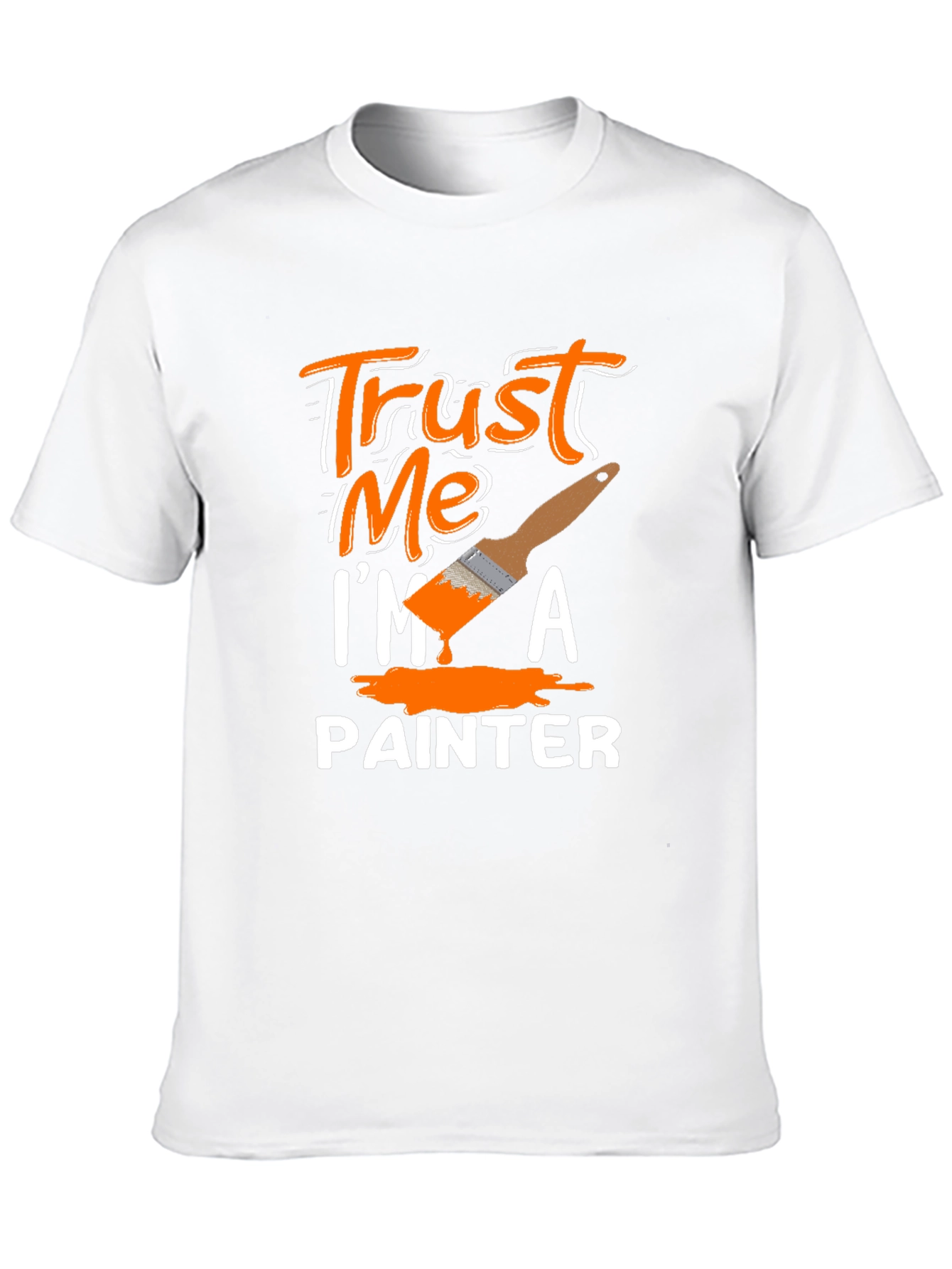 Trust Me Im A Painter T-Shirt