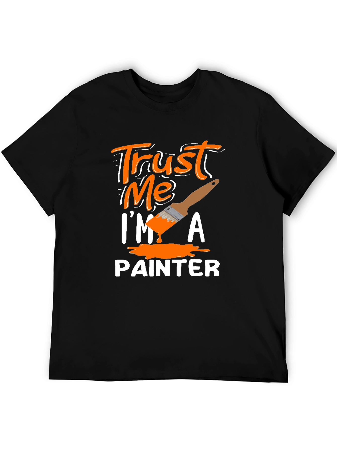 Trust Me Im A Painter T-Shirt