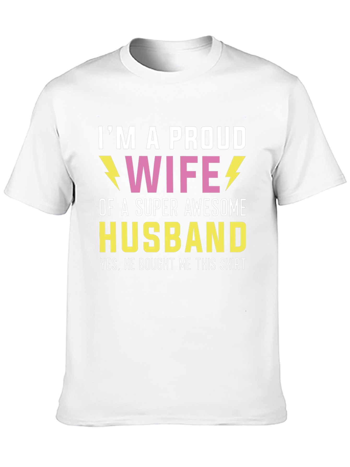 Proud Wife T-Shirt - Super Awesome Husband Gift