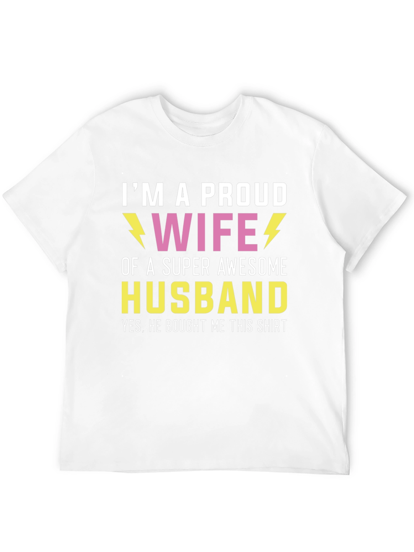 Proud Wife T-Shirt - Super Awesome Husband Gift
