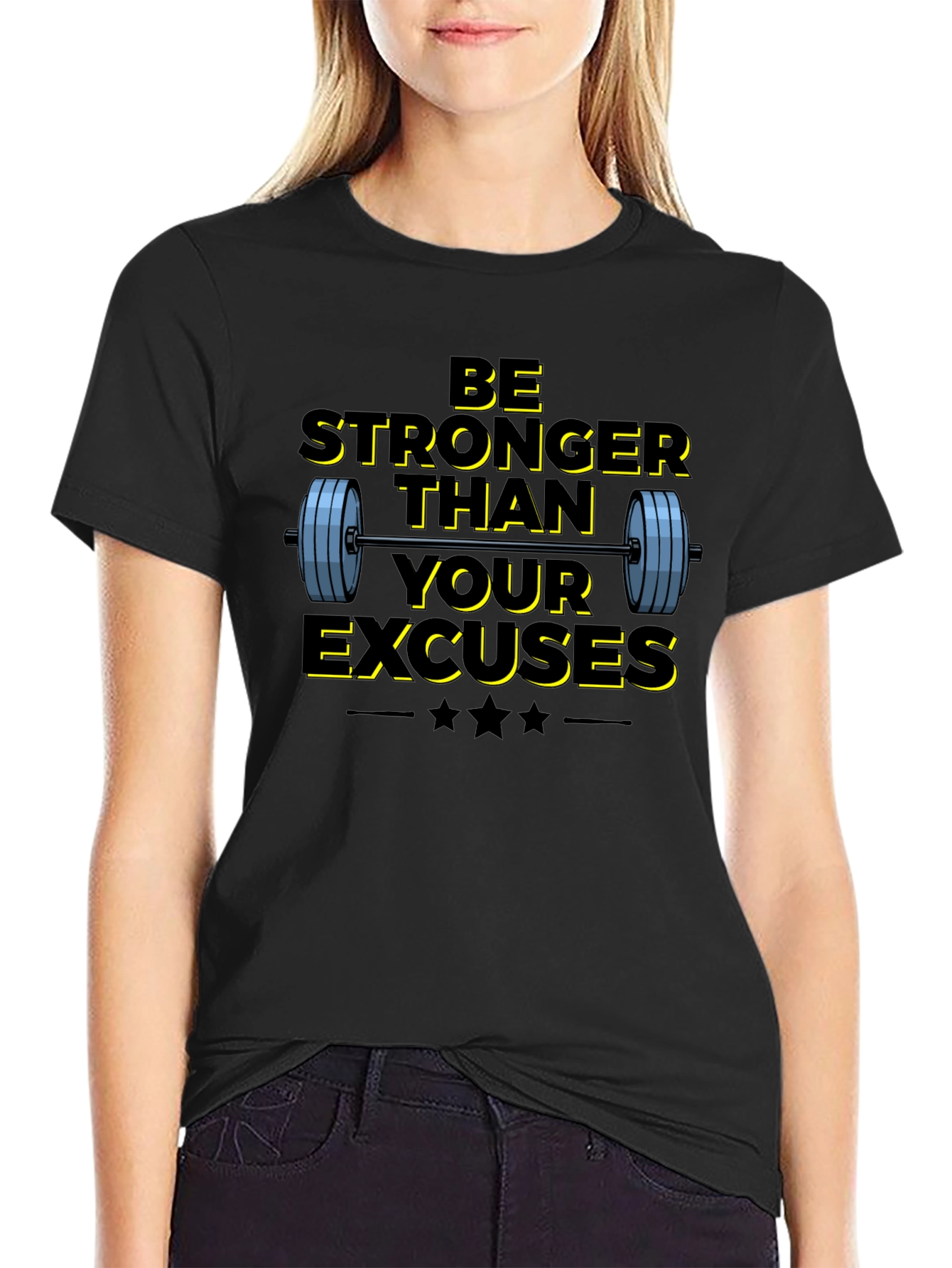 Be Stronger Than Your Excuses T-Shirt