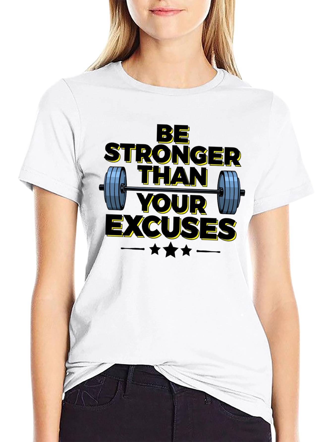 Be Stronger Than Your Excuses T-Shirt