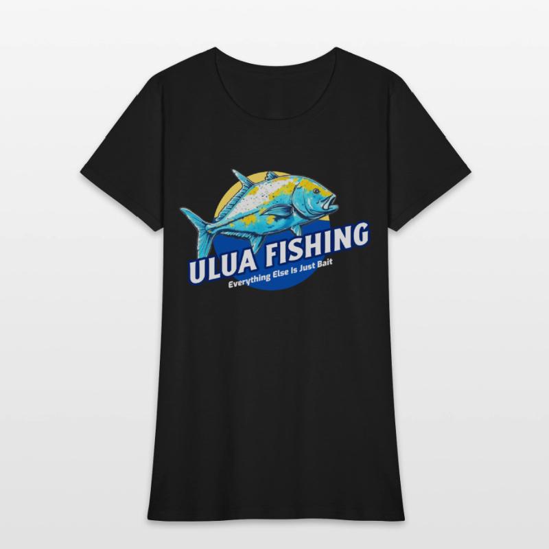 Everything Else Is Just Bait, Ulua Fishing Funny