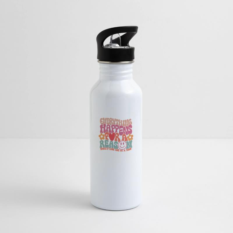 Everything Happens For A Reason Take It One Day At