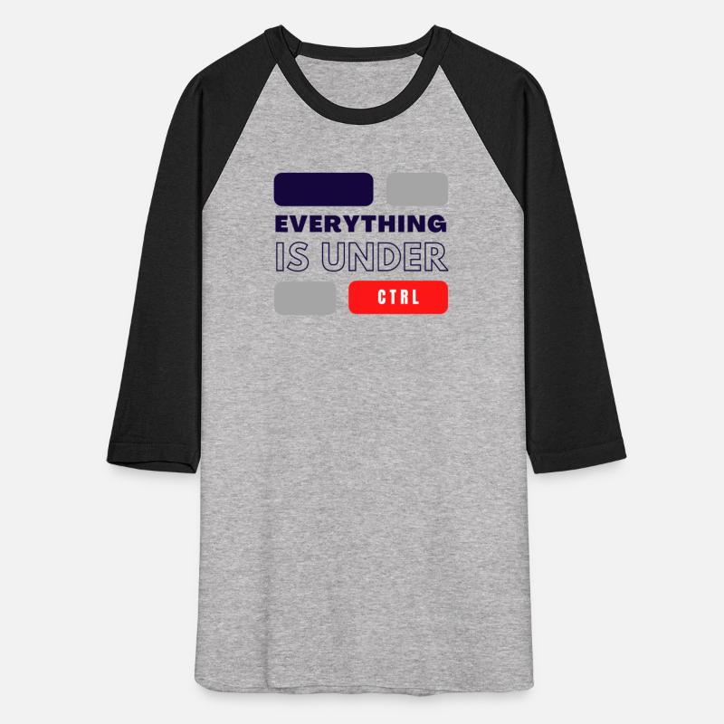 everything is under control shirt