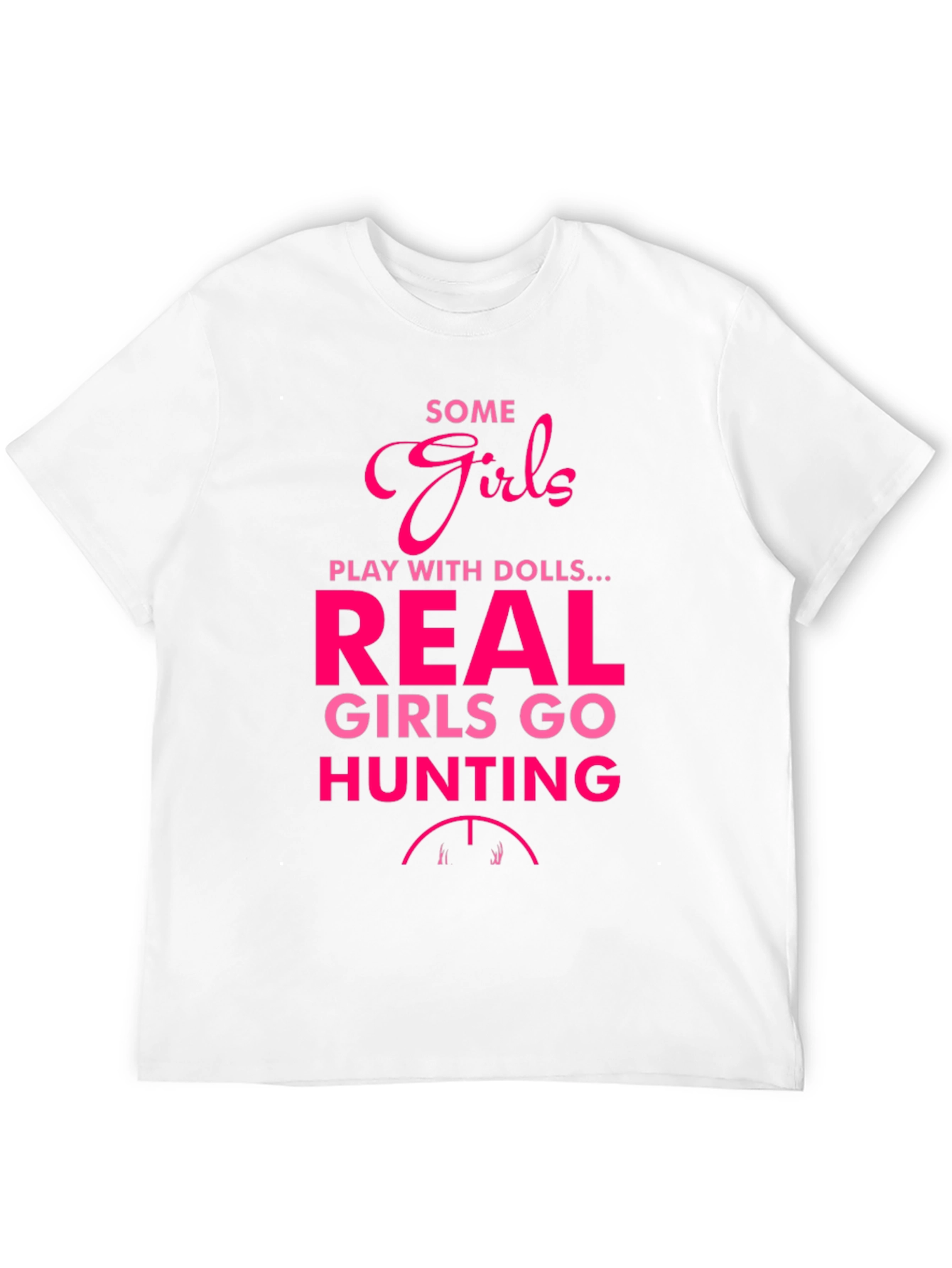 Some Girls Hunt Graphic T-Shirt