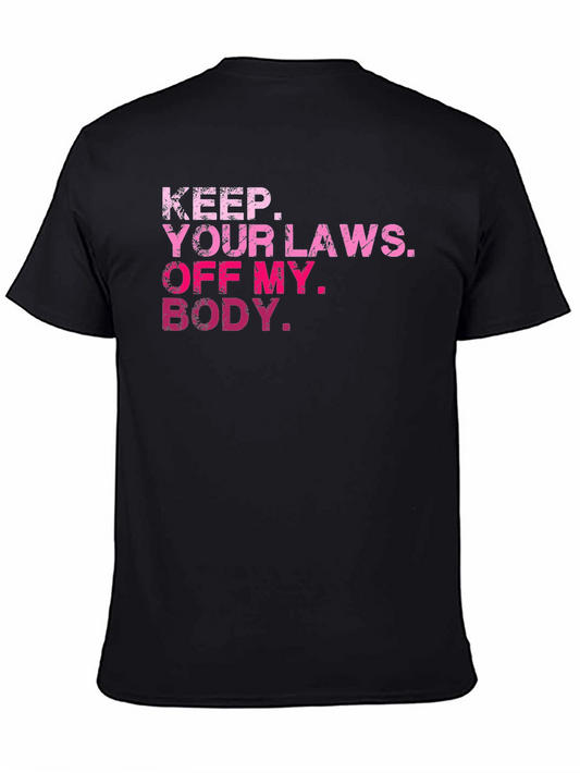 Keep Your Laws Off My Body Graphic Tee