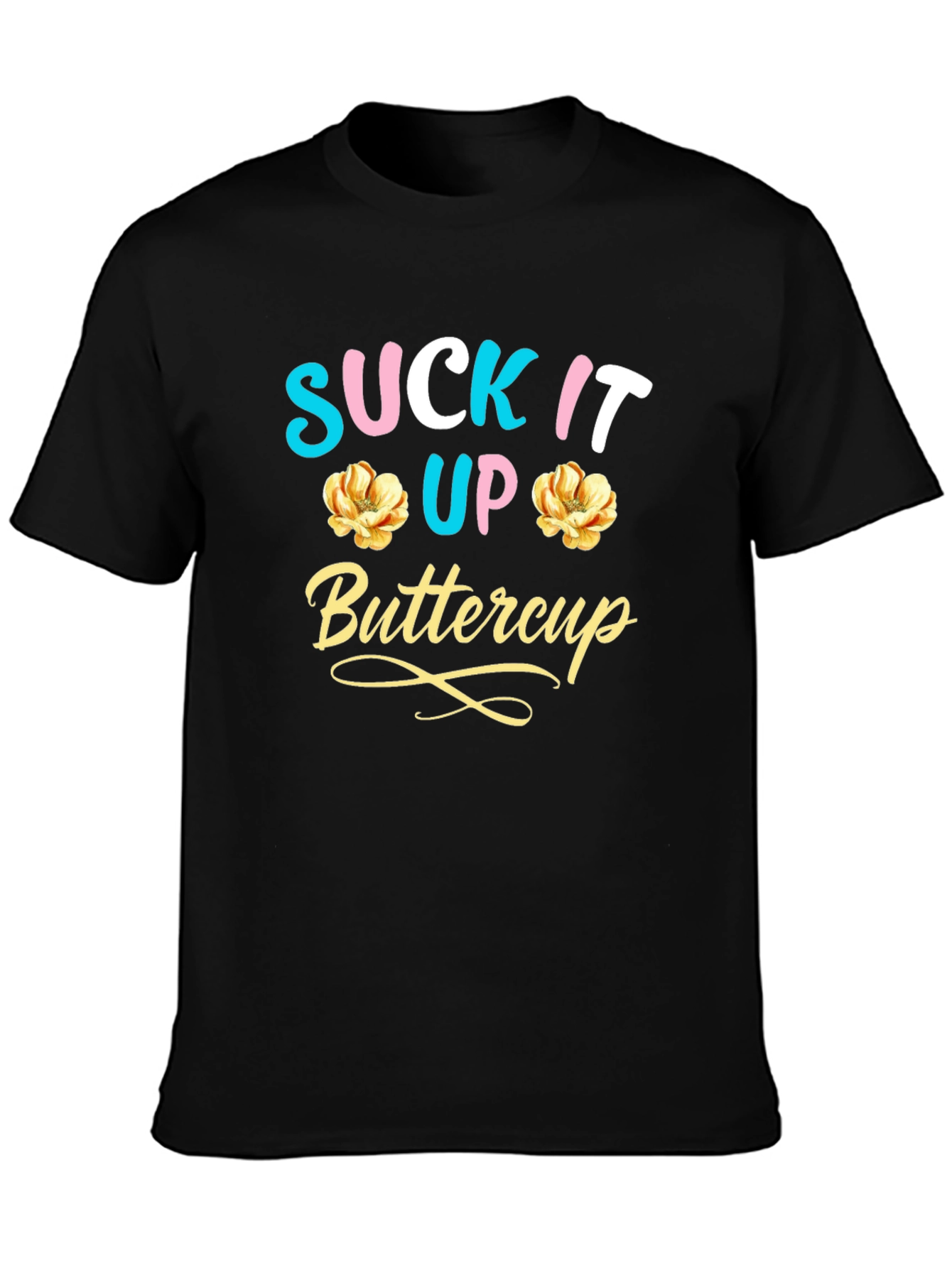Suck It Up Buttercup Graphic Tee - Black Cotton