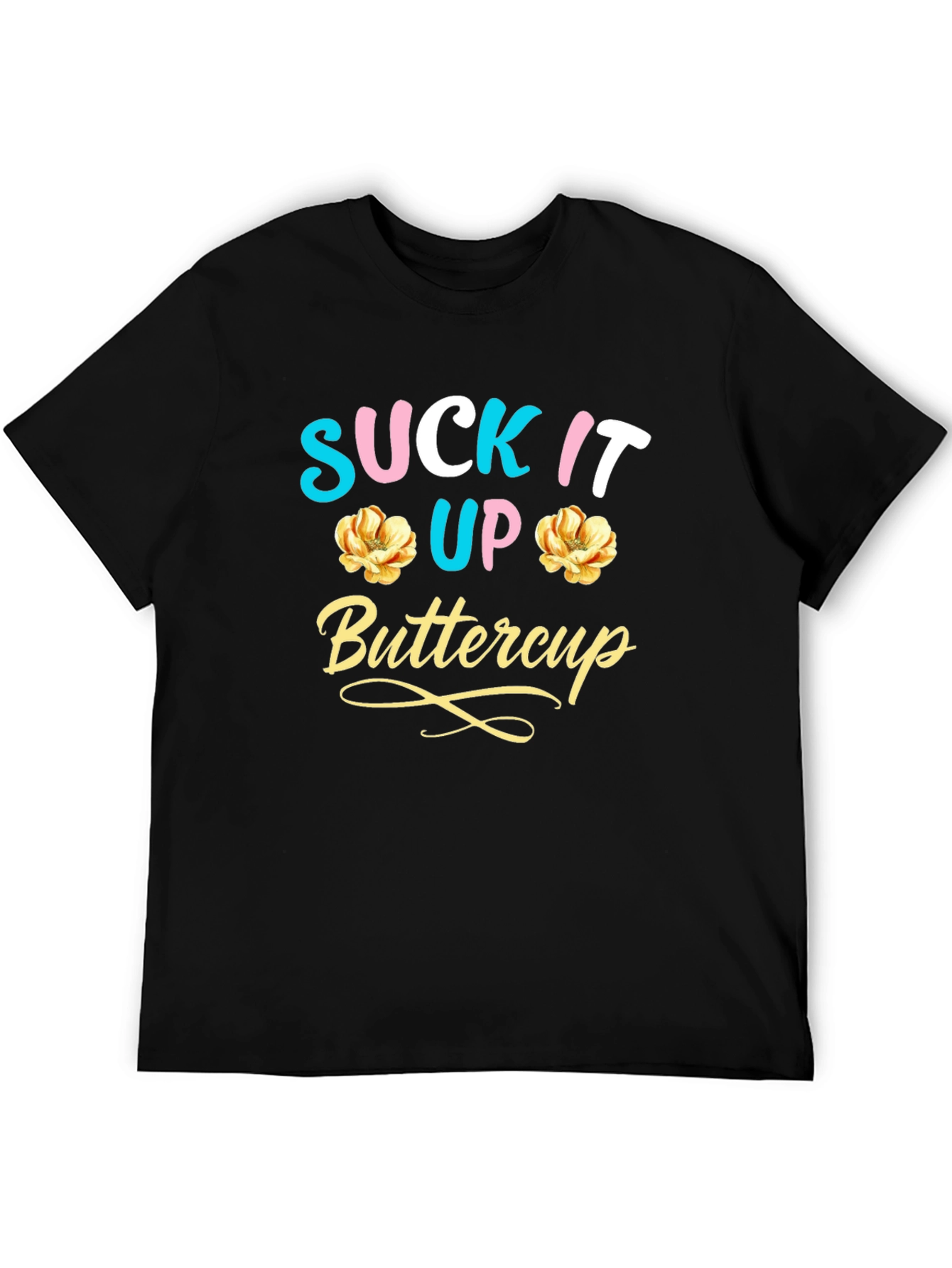 Suck It Up Buttercup Graphic Tee - Black Cotton