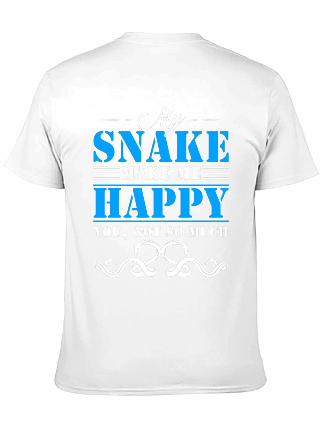 My Snake Makes Me Happy T-Shirt