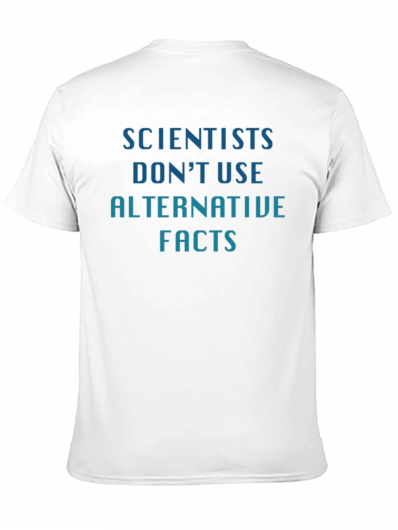 Scientists Dont Use Alternative Facts Graphic Tee
