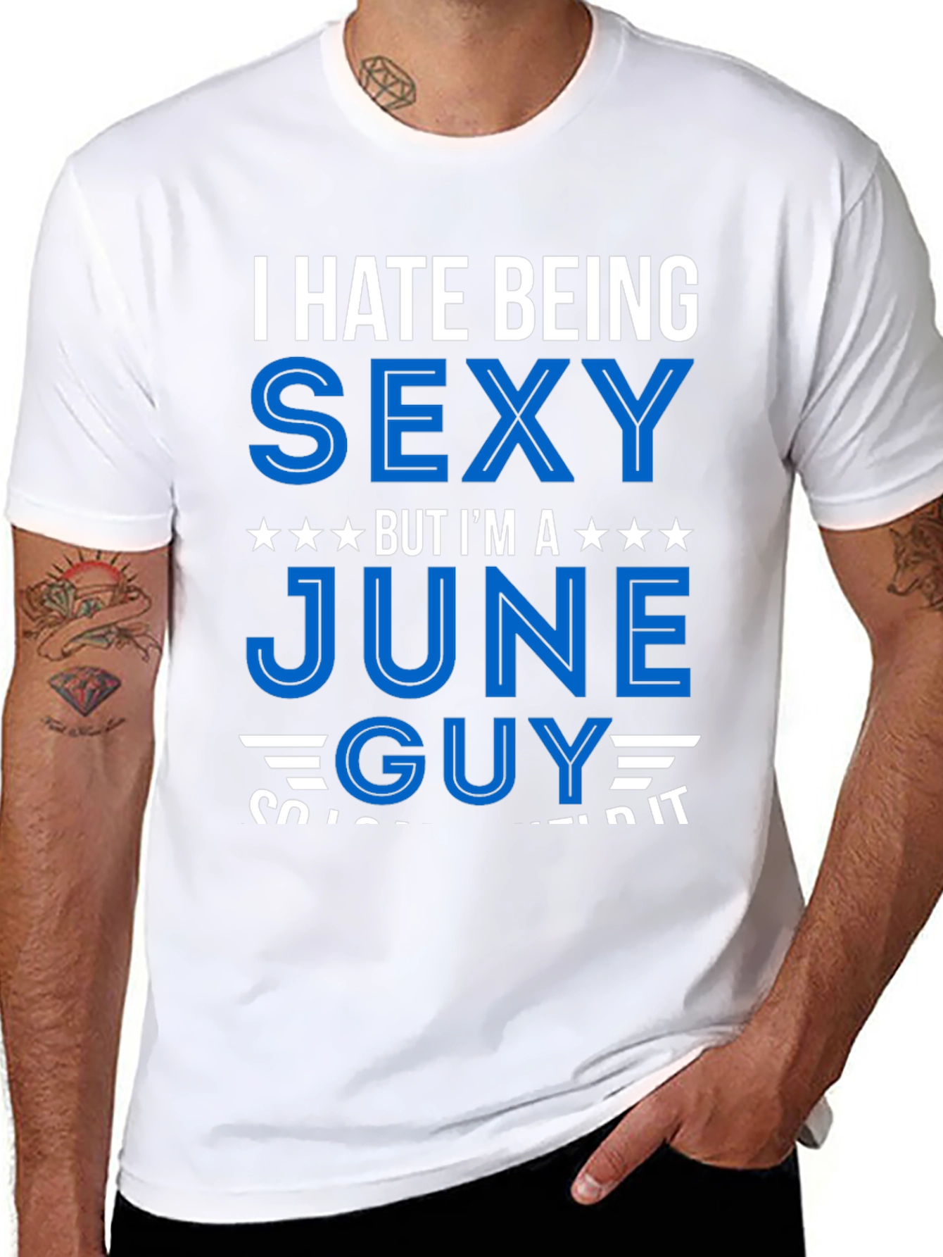I Hate Being Sexy June Guy T-Shirt
