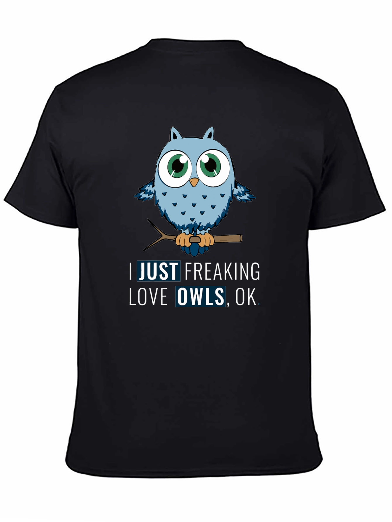 Owl Lover Graphic Tee - Just Freaking Love Owls