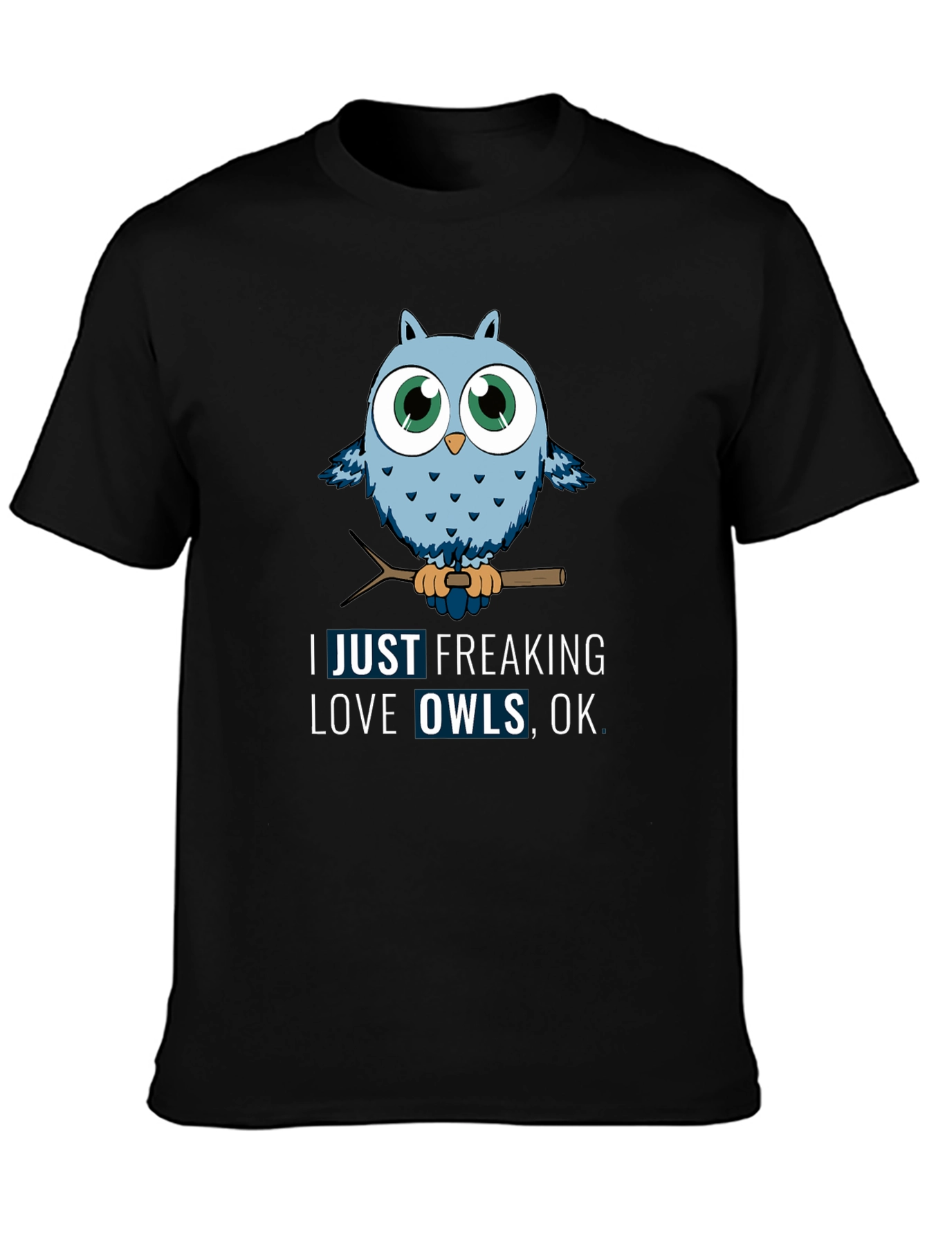 Owl Lover Graphic Tee - Just Freaking Love Owls
