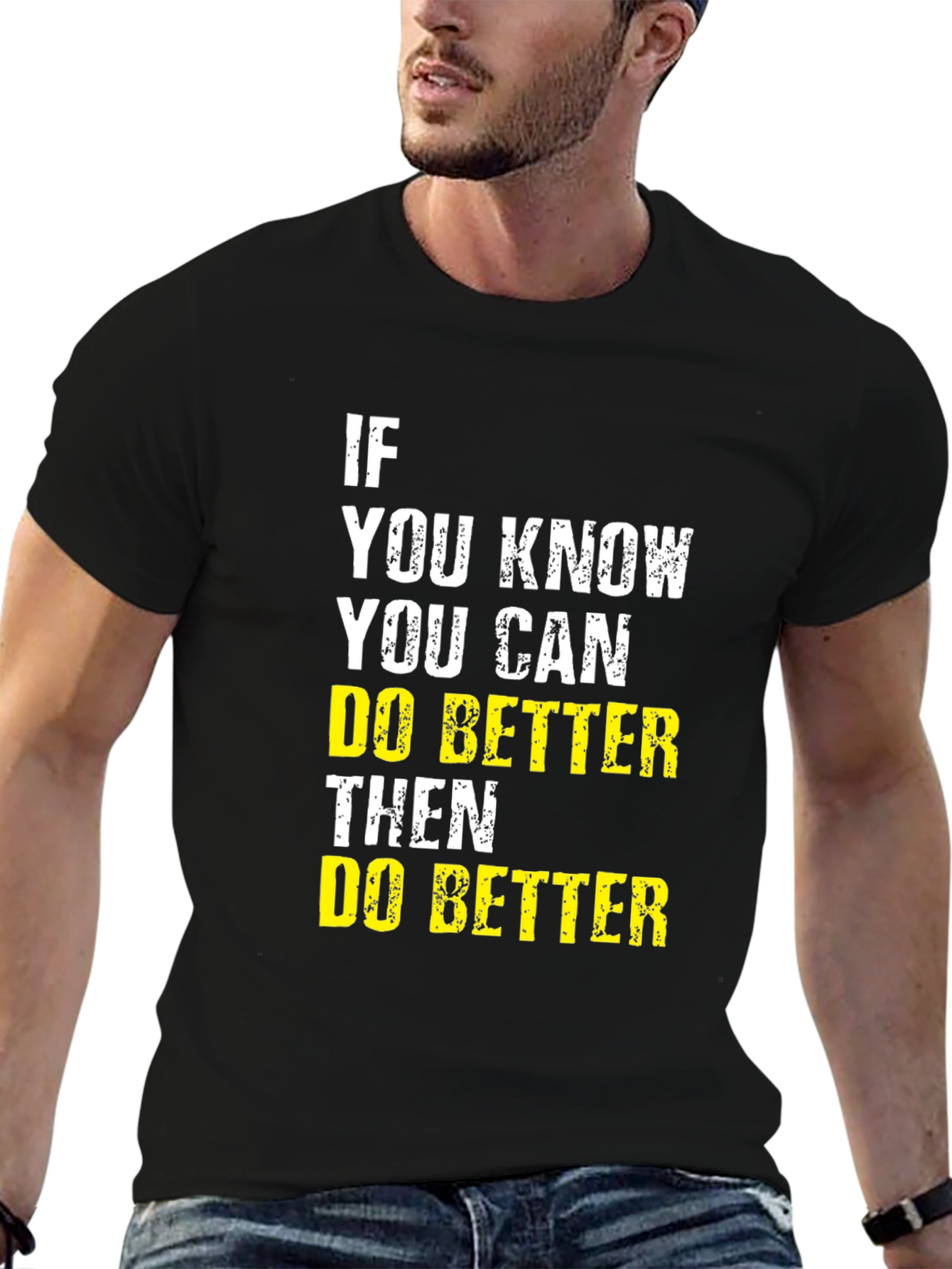 Motivational Do Better Graphic Tee