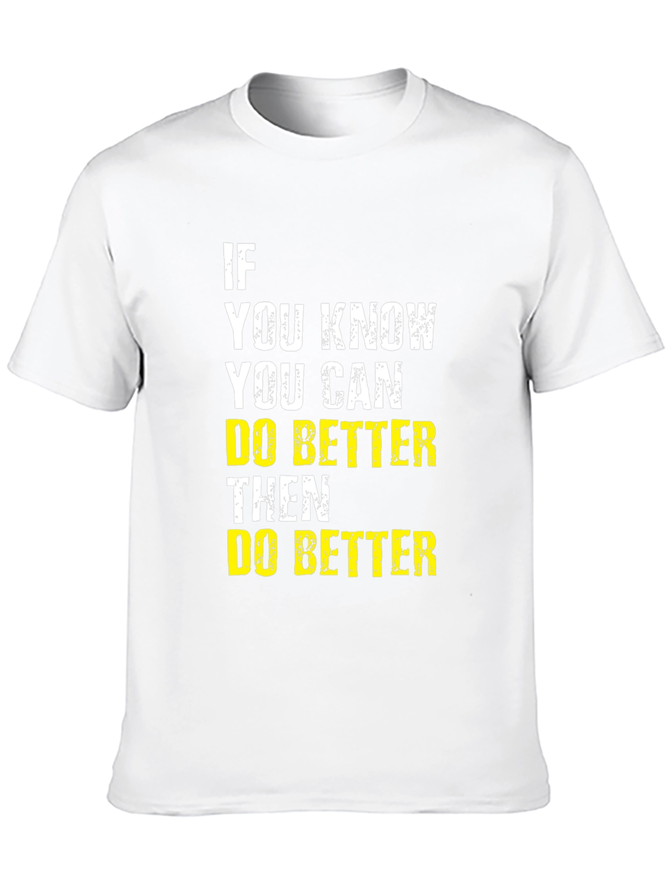 Motivational Do Better Graphic Tee