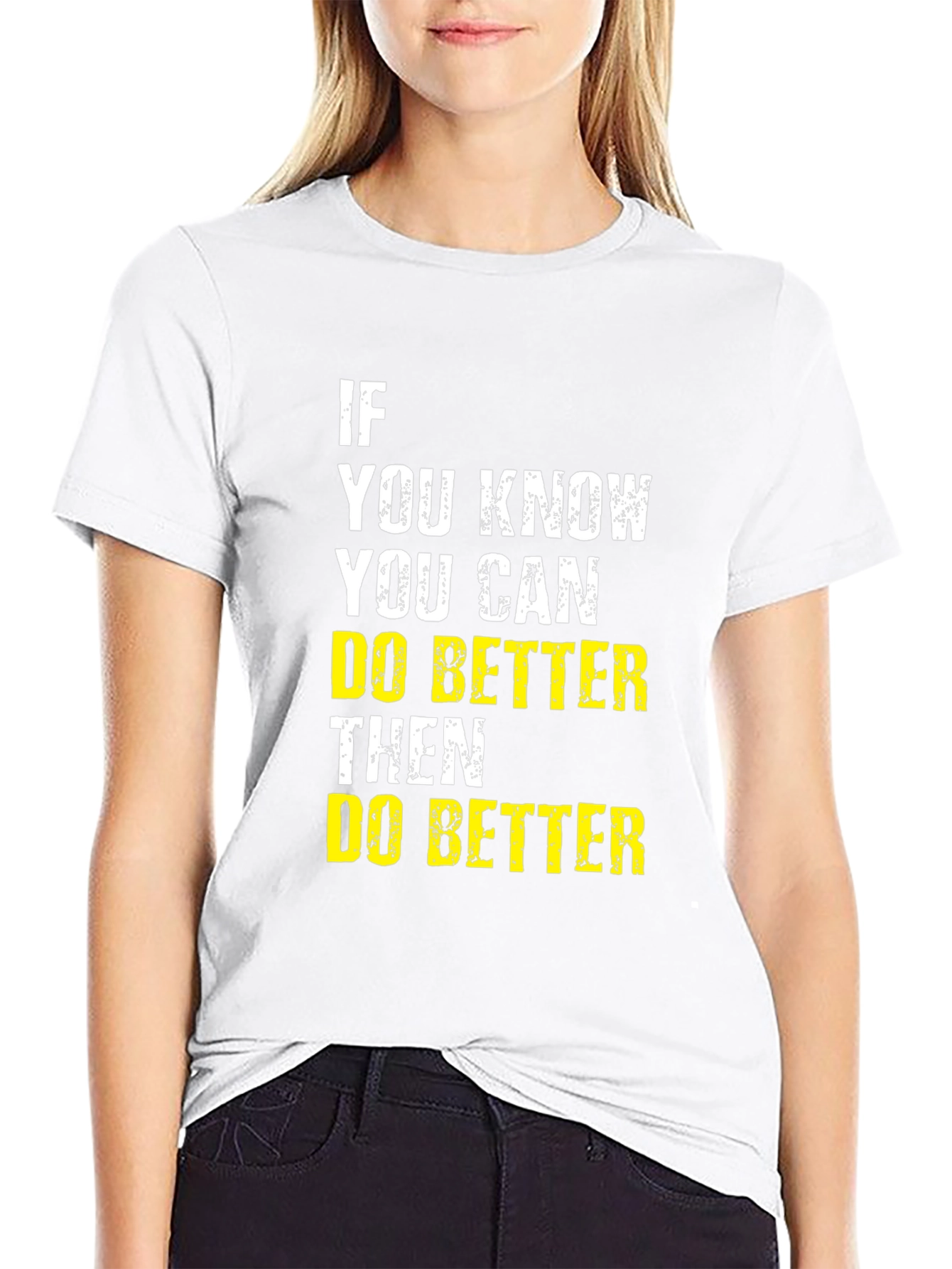 Motivational Do Better Graphic Tee