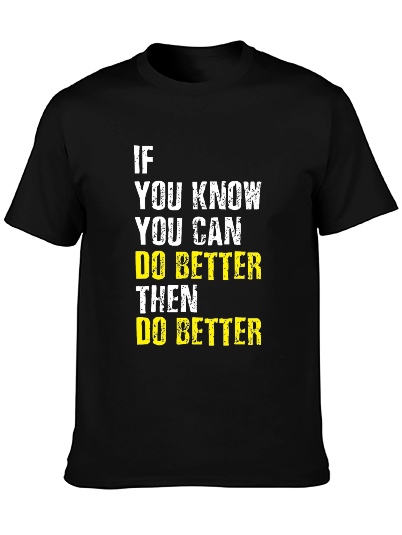 Motivational Do Better Graphic Tee
