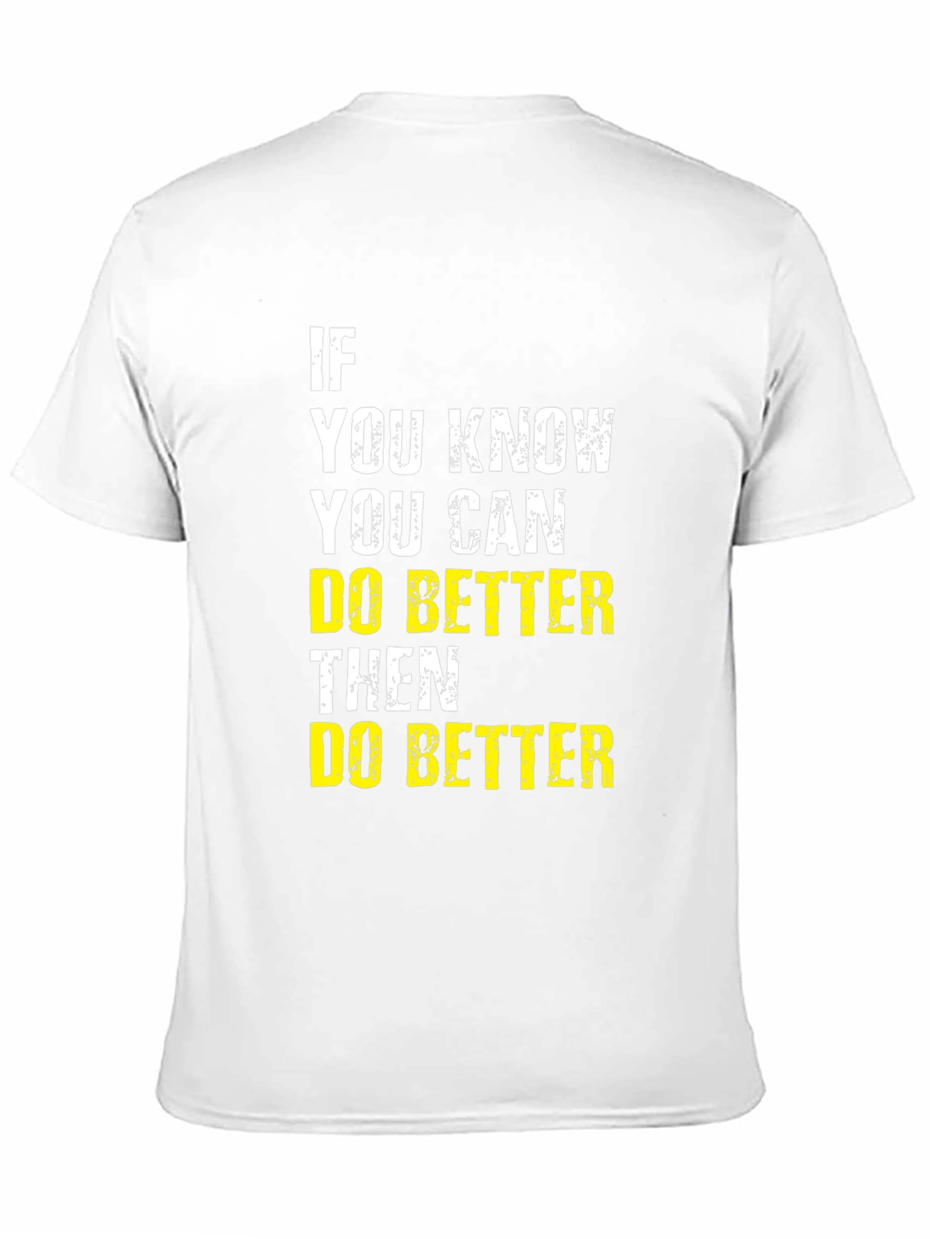 Motivational Do Better Graphic Tee