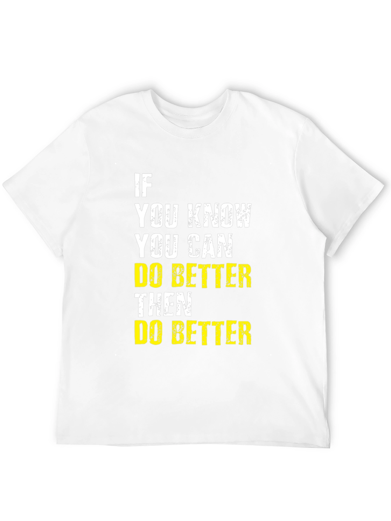 Motivational Do Better Graphic Tee