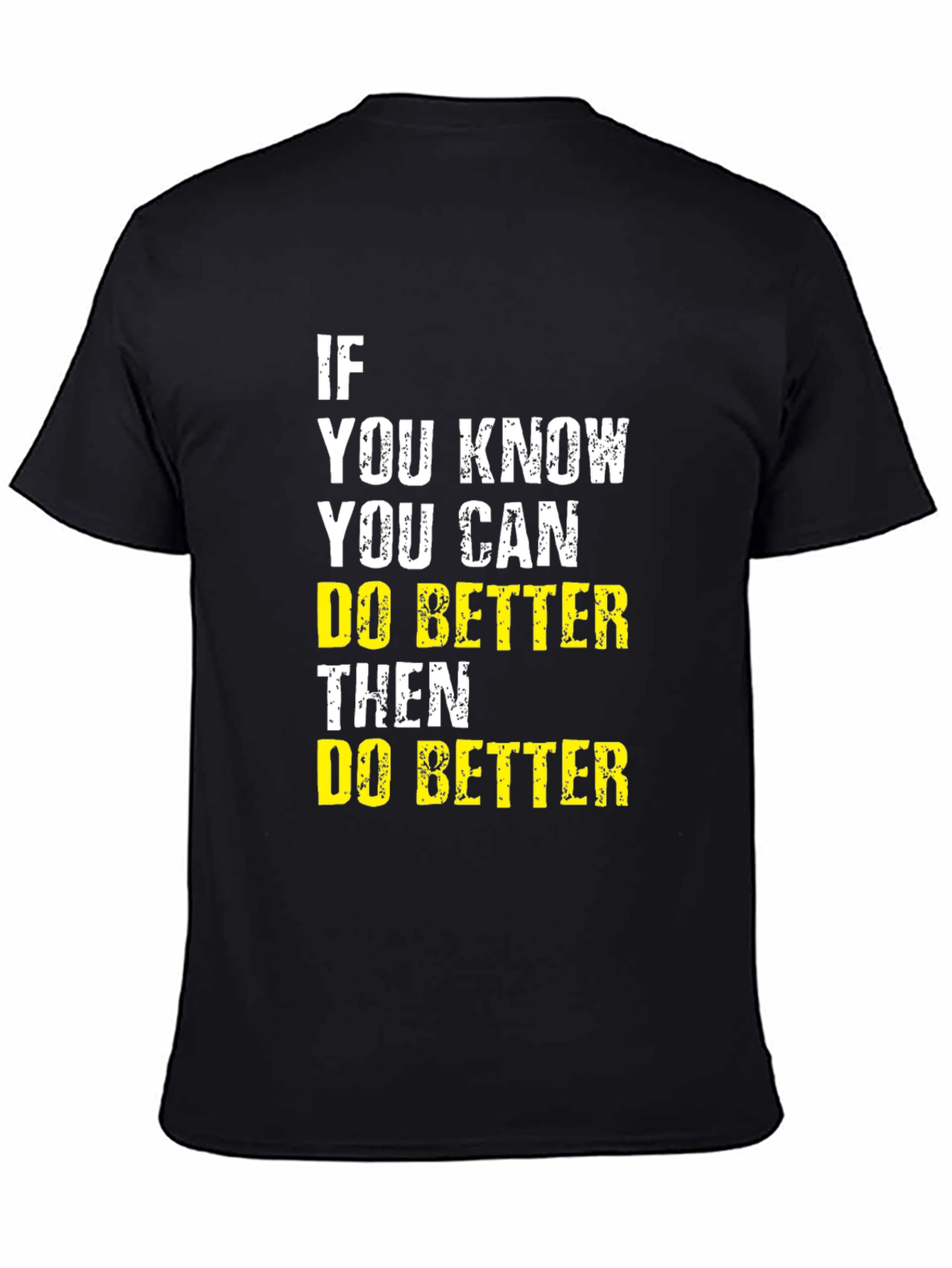 Motivational Do Better Graphic Tee