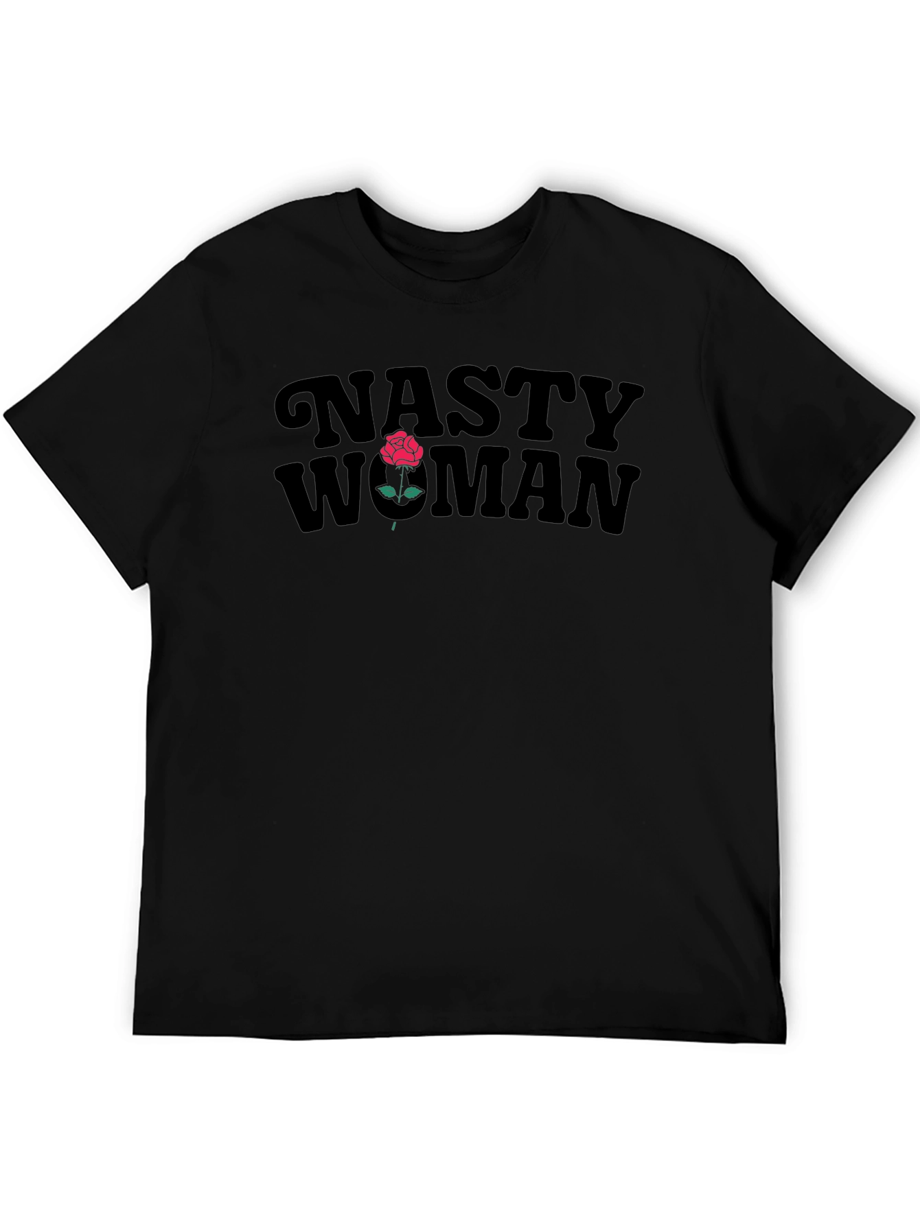 Nasty Woman T-Shirt with Rose Design