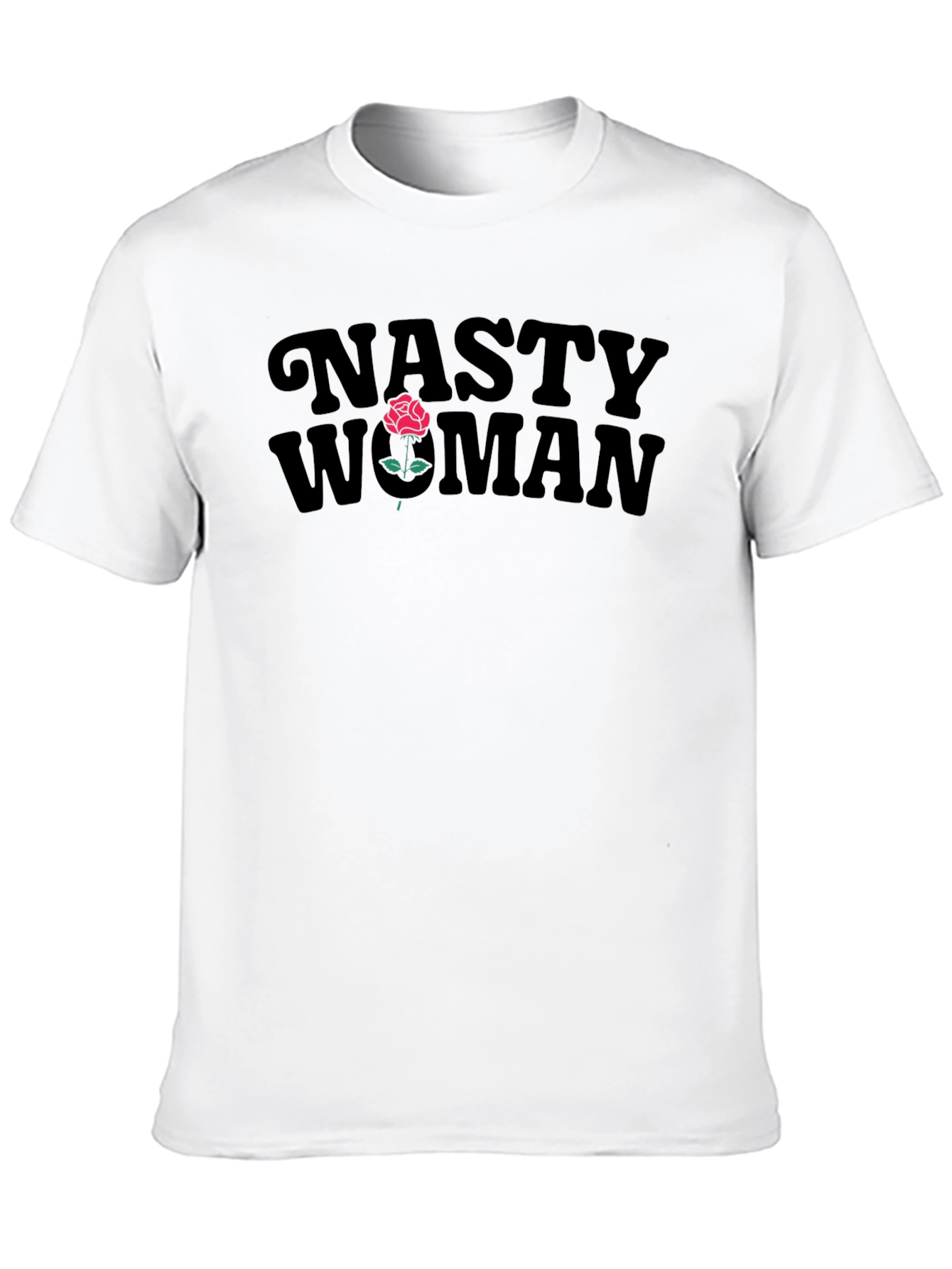 Nasty Woman T-Shirt with Rose Design