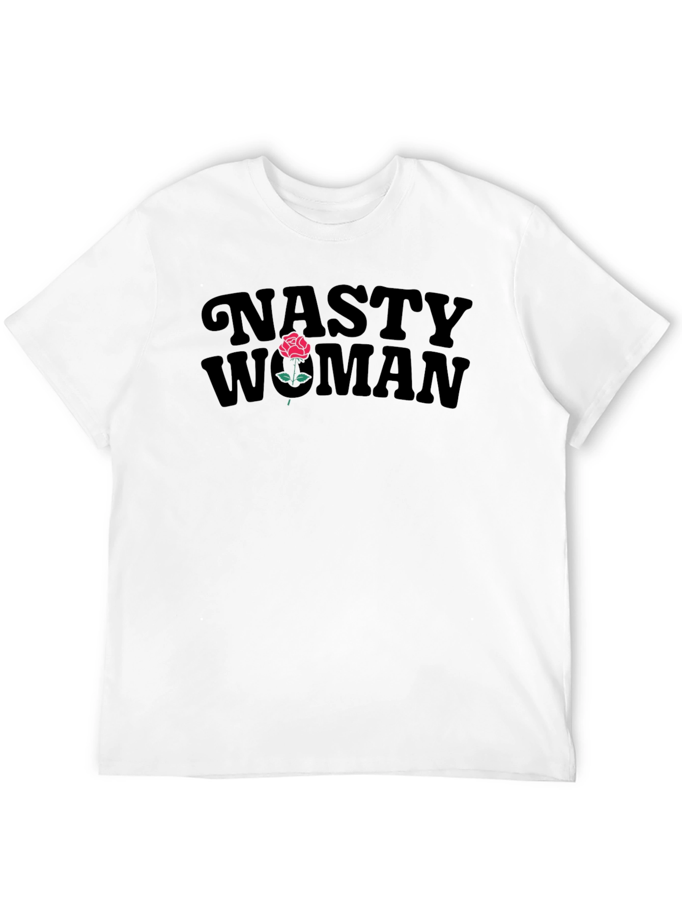 Nasty Woman T-Shirt with Rose Design
