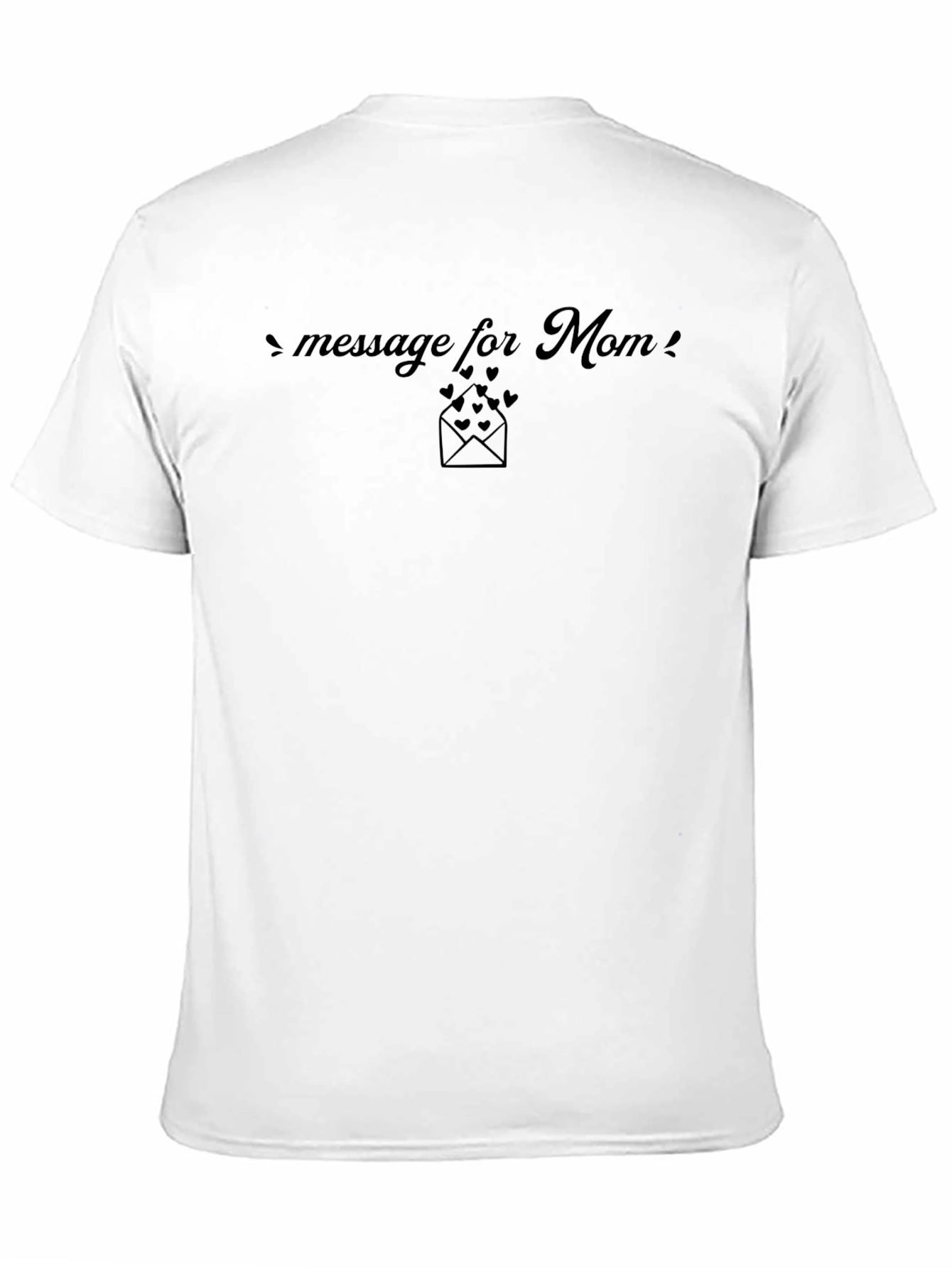 Message for Mom T-Shirt - Envelope Heart Design